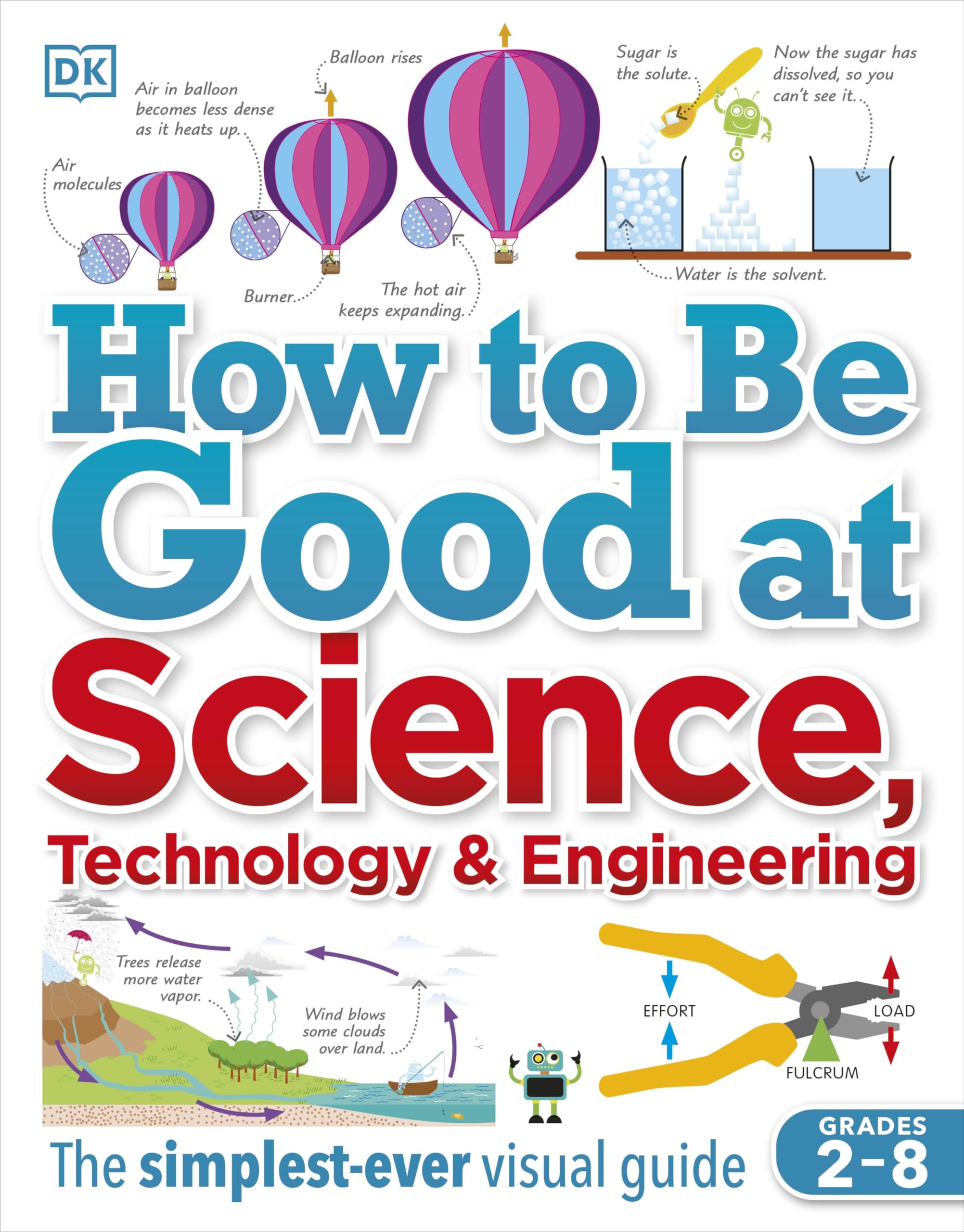 How to Be Good at Science, Technology, and Engineering by DK