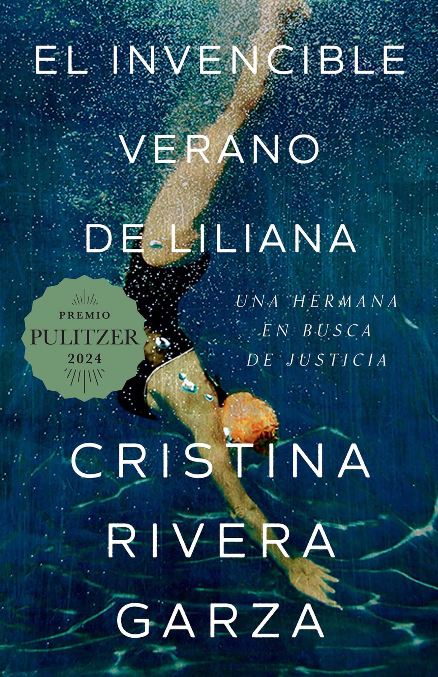 El Invencible Verano de Liliana / Liliana's Invincible Summer by Rivera Garza, Cristina