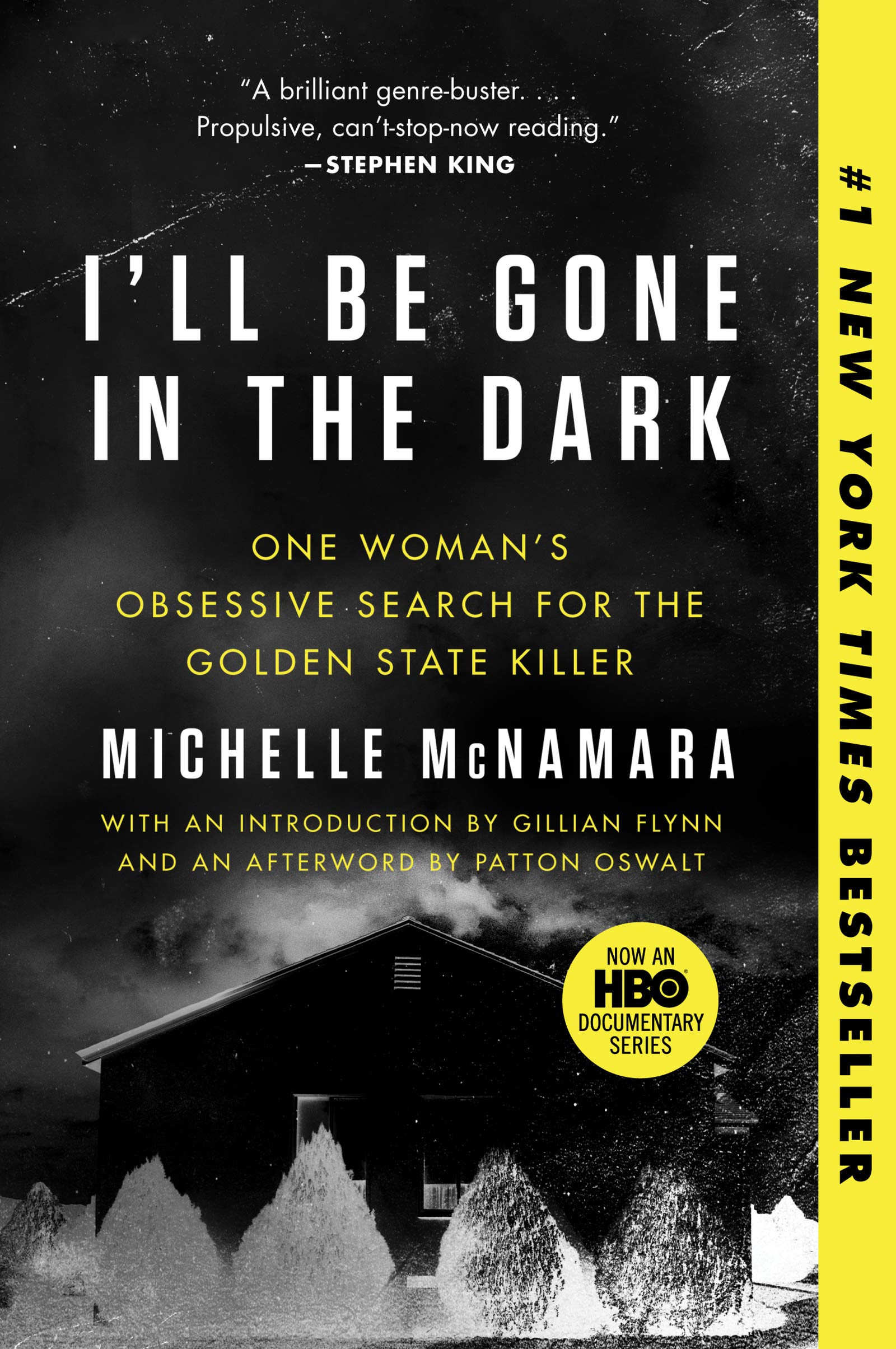 I'll Be Gone in the Dark: One Woman's Obsessive Search for the Golden State Killer by McNamara, Michelle