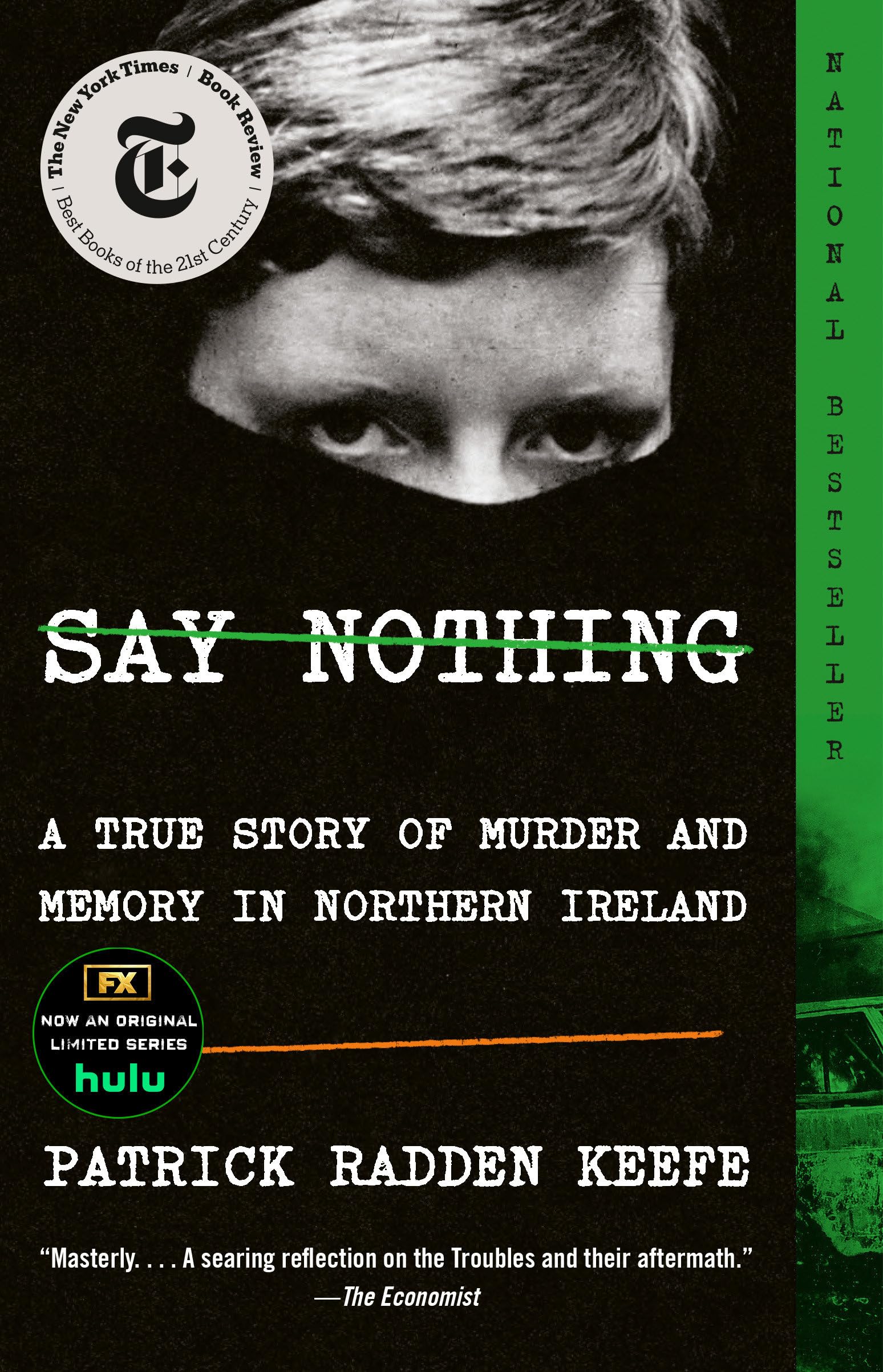 Say Nothing: A True Story of Murder and Memory in Northern Ireland by Keefe, Patrick Radden