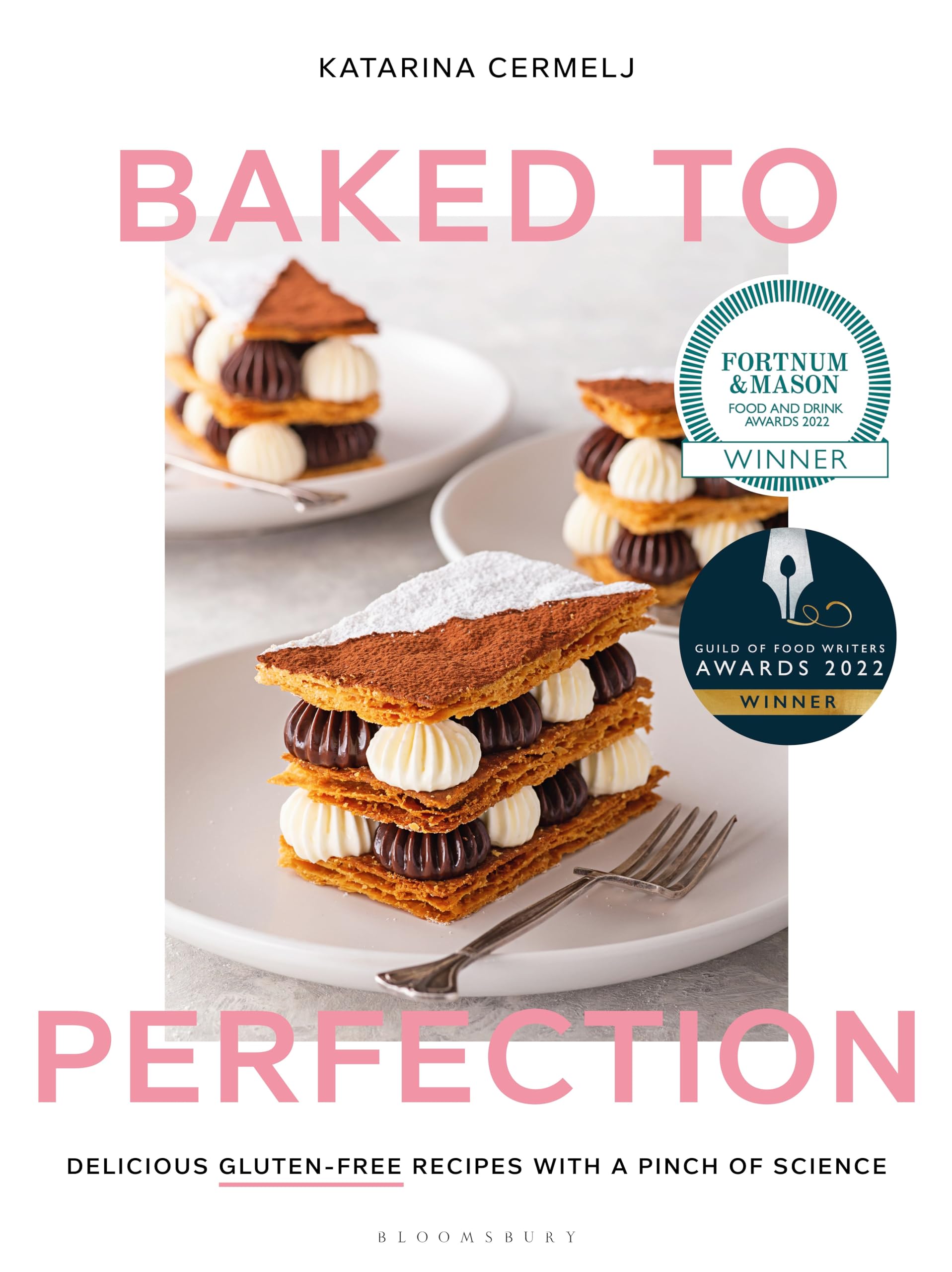 Baked to Perfection: Delicious Gluten-Free Recipes with a Pinch of Science by Cermelj, Katarina