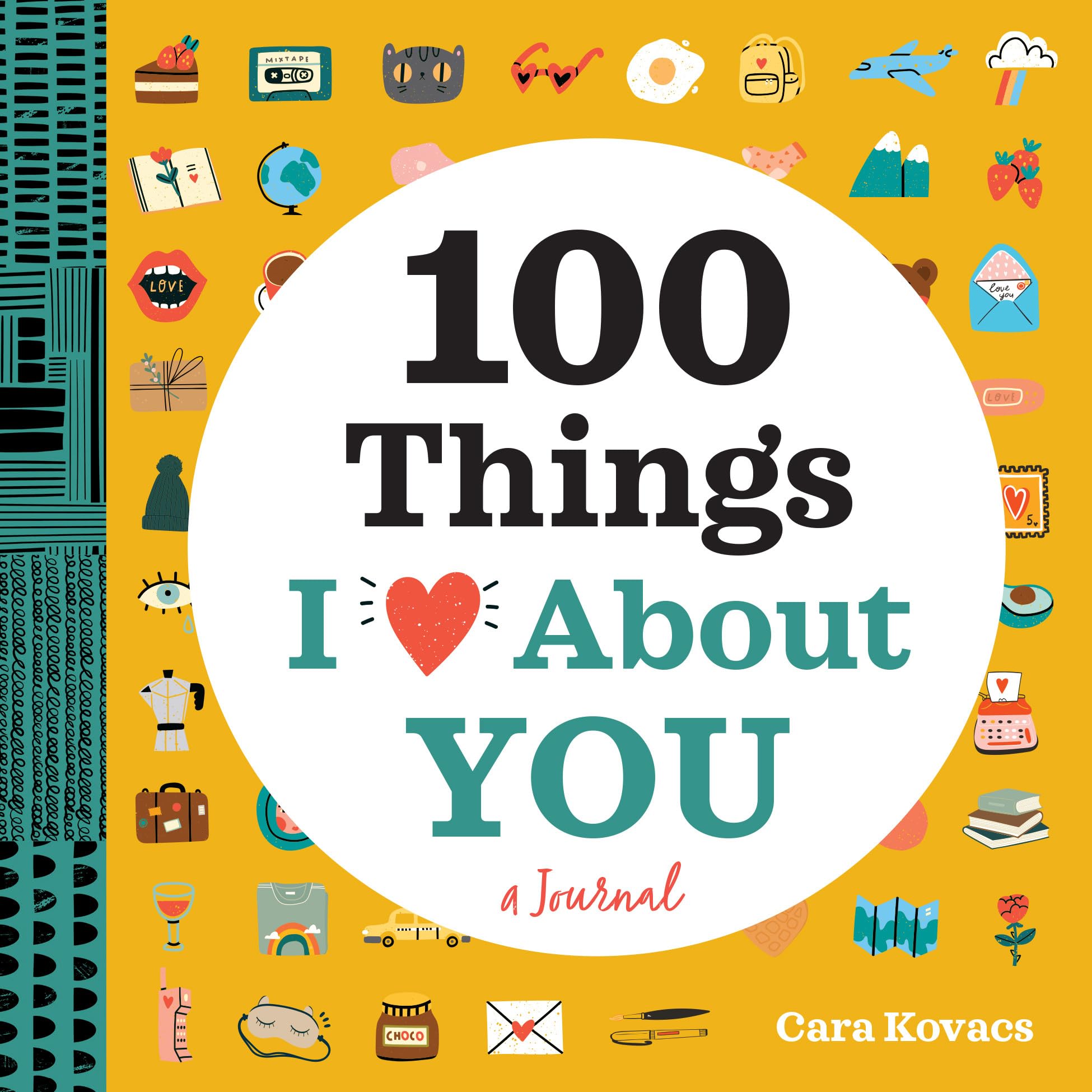 100 Things I Love about You: A Love Journal: A Journal by Kovacs, Cara