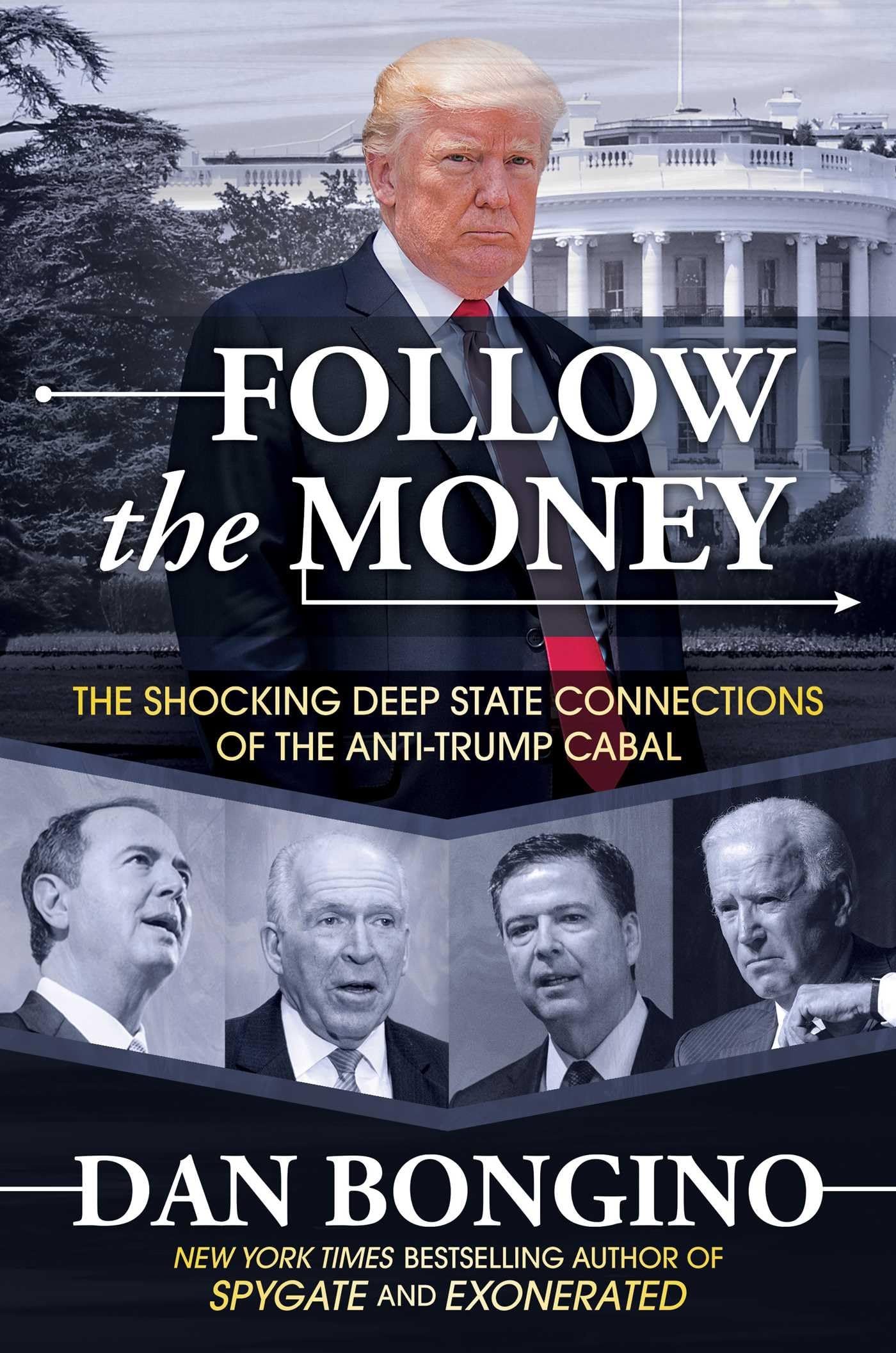 Follow the Money: The Shocking Deep State Connections of the Anti-Trump Cabal by Bongino, Dan