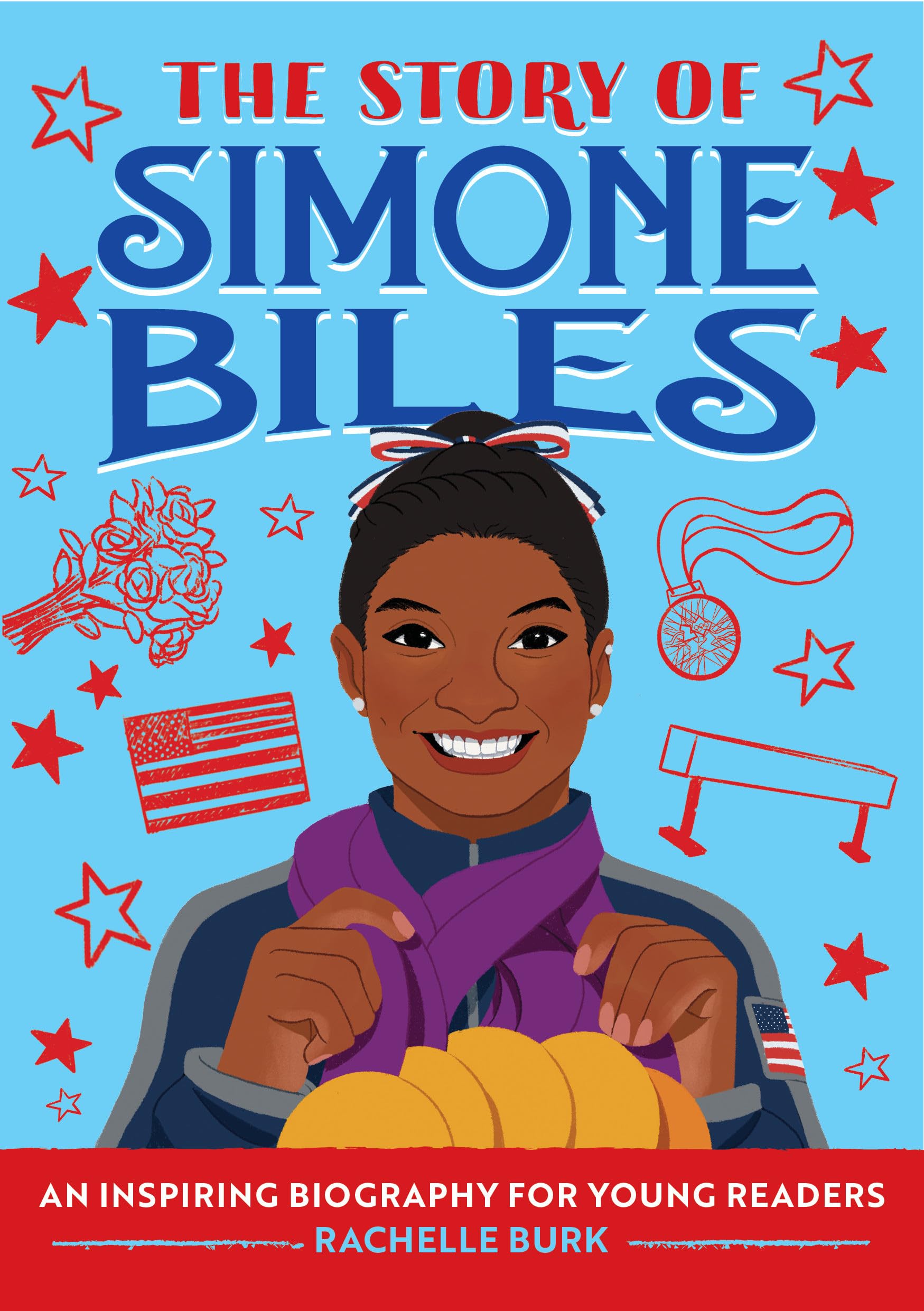 The Story of Simone Biles: A Biography Book for New Readers by Burk, Rachelle