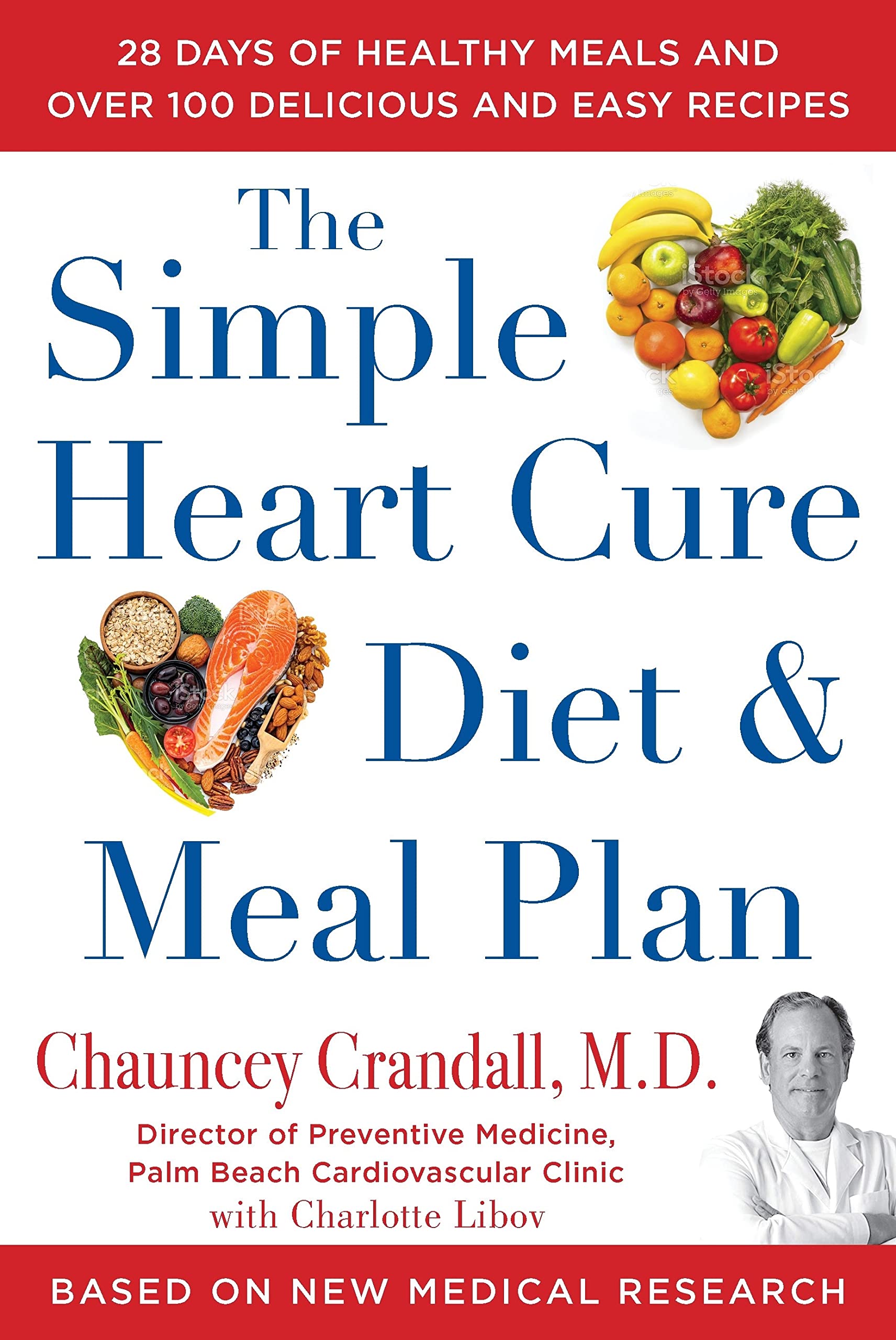 The Simple Heart Cure Diet and Meal Plan: 28 Days of Healthy Meals and Over 100 Delicious and Easy Recipes by Crandall, Chauncey