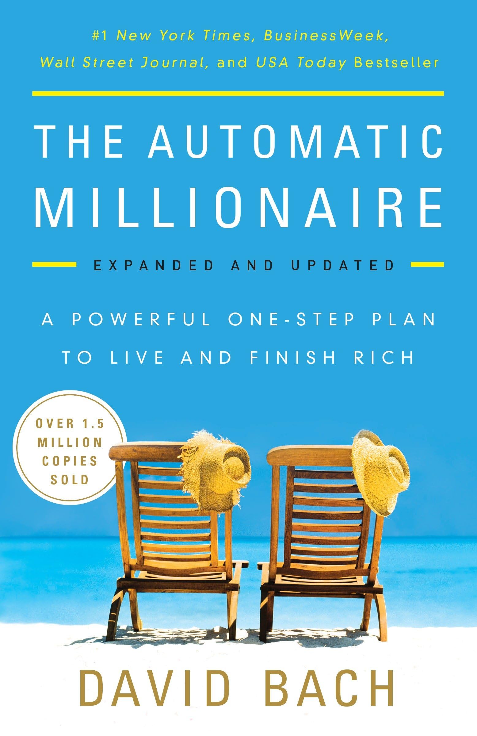The Automatic Millionaire: A Powerful One-Step Plan to Live and Finish Rich by Bach, David