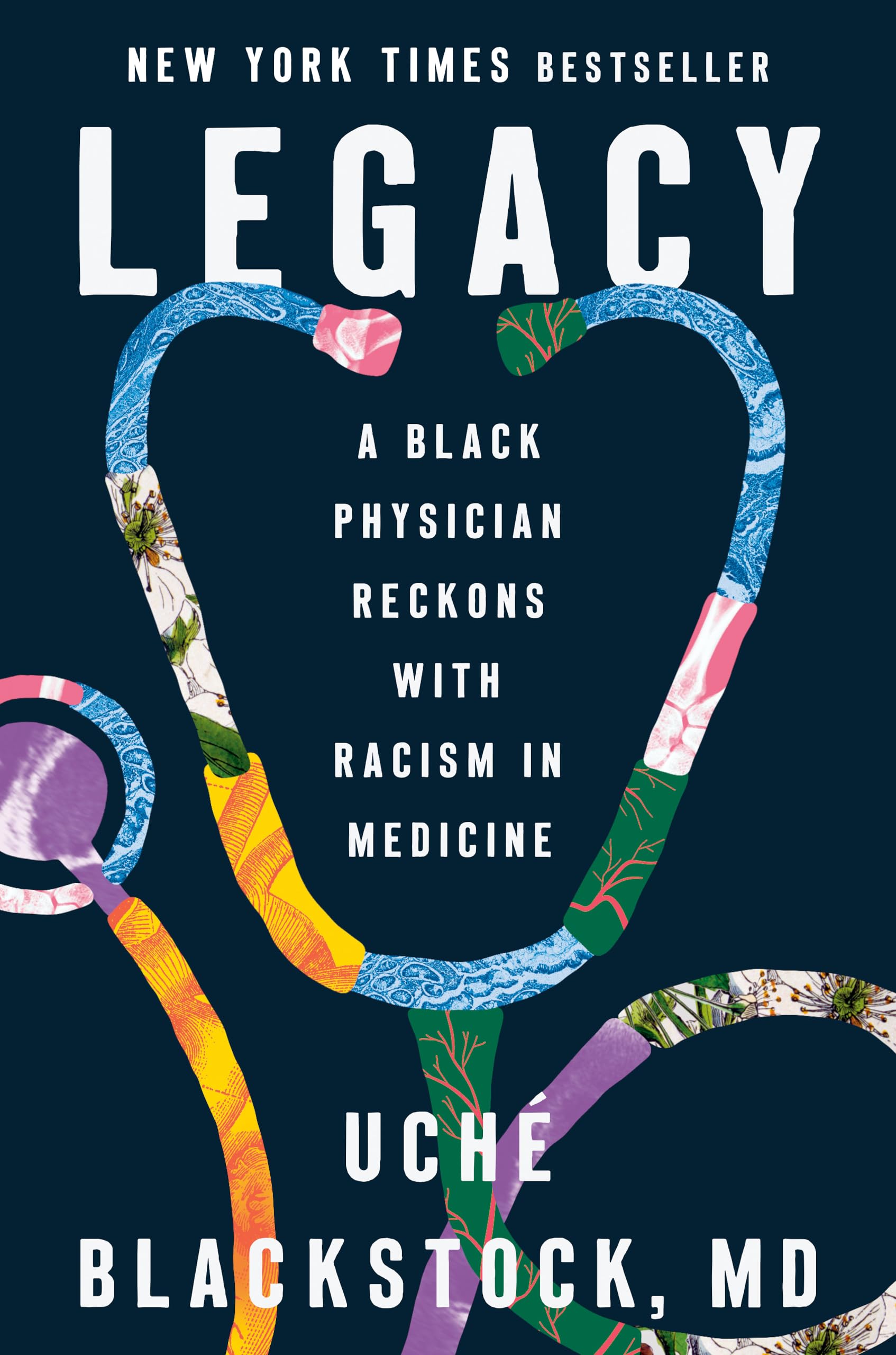 Legacy: A Black Physician Reckons with Racism in Medicine by Blackstock, Uché