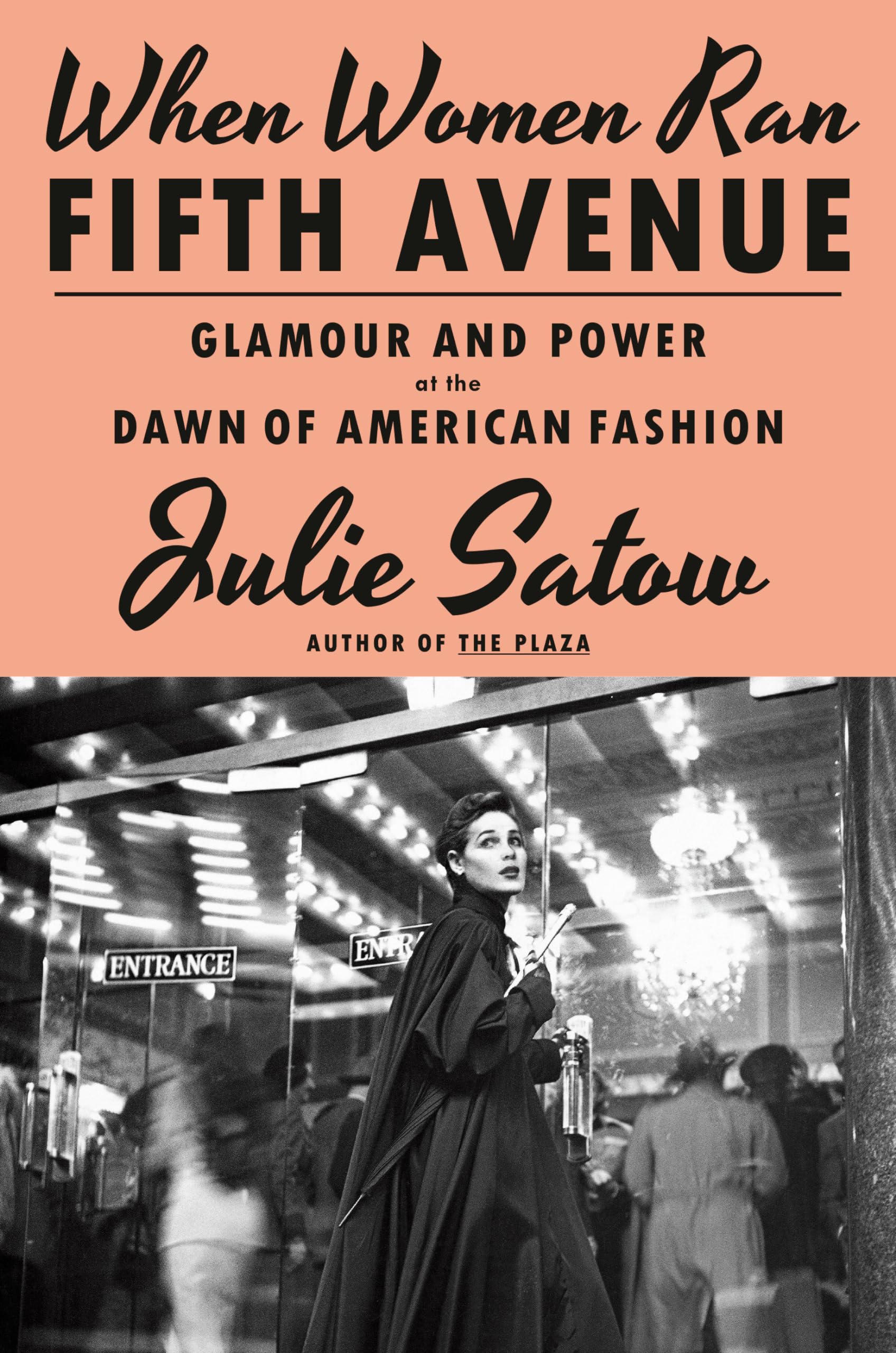 When Women Ran Fifth Avenue: Glamour and Power at the Dawn of American Fashion by Satow, Julie