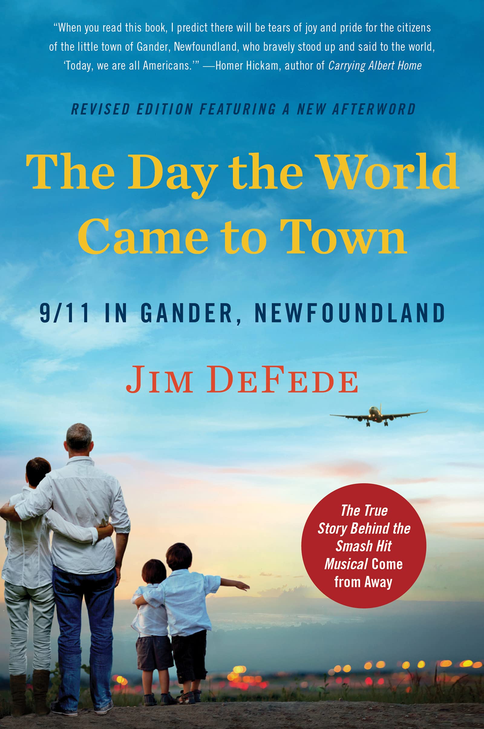 The Day the World Came to Town Updated Edition: 9/11 in Gander, Newfoundland by DeFede, Jim