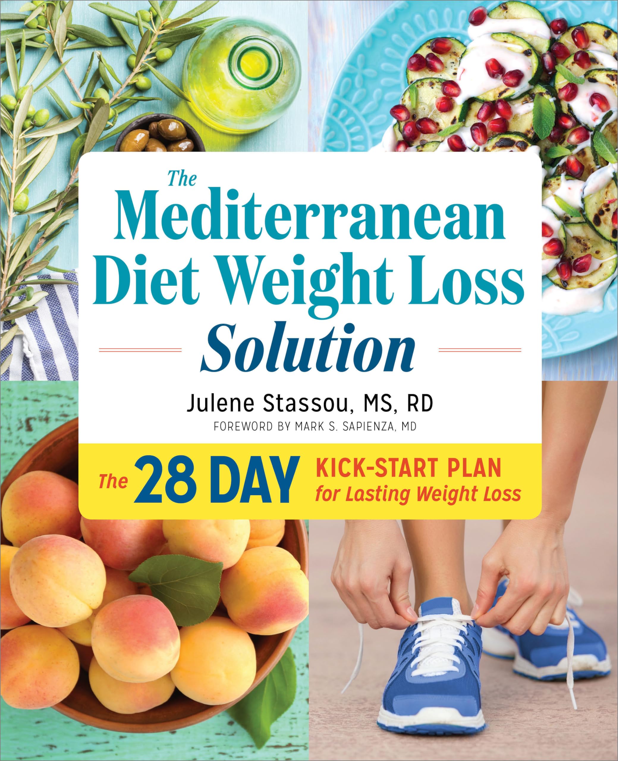 The Mediterranean Diet Weight Loss Solution: The 28-Day Kickstart Plan for Lasting Weight Loss by Stassou, Julene, MS Rd