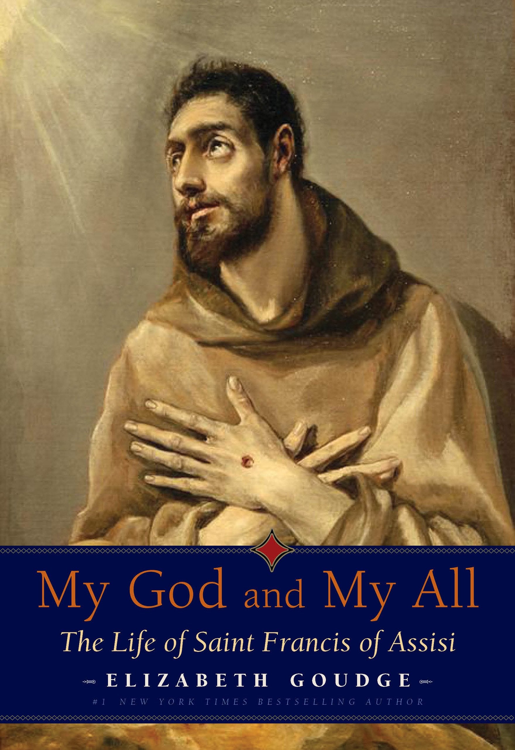 My God and My All: The Life of Saint Francis of Assisi by Goudge, Elizabeth