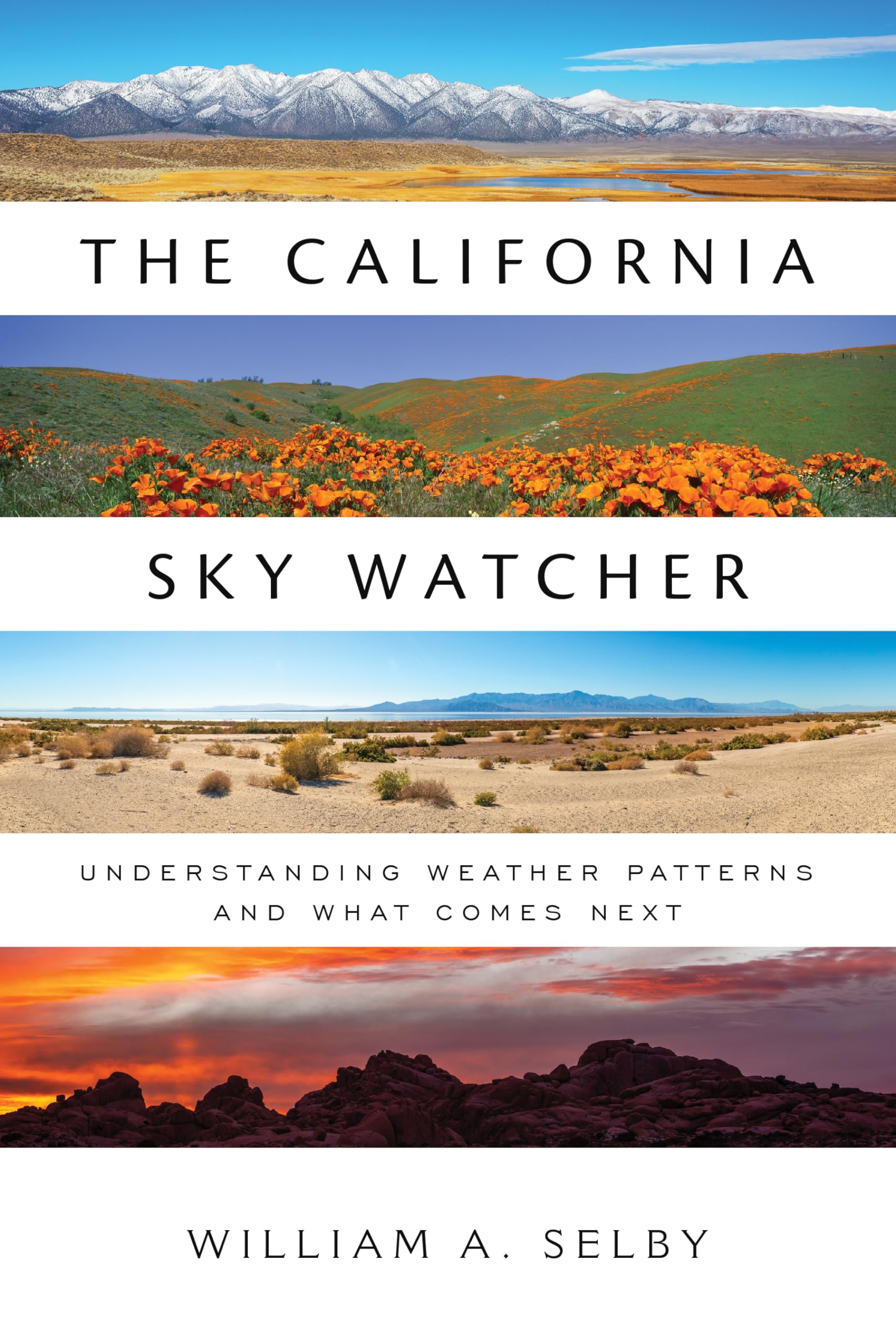 The California Sky Watcher: Understanding Weather Patterns and What Comes Next by Selby, William A.