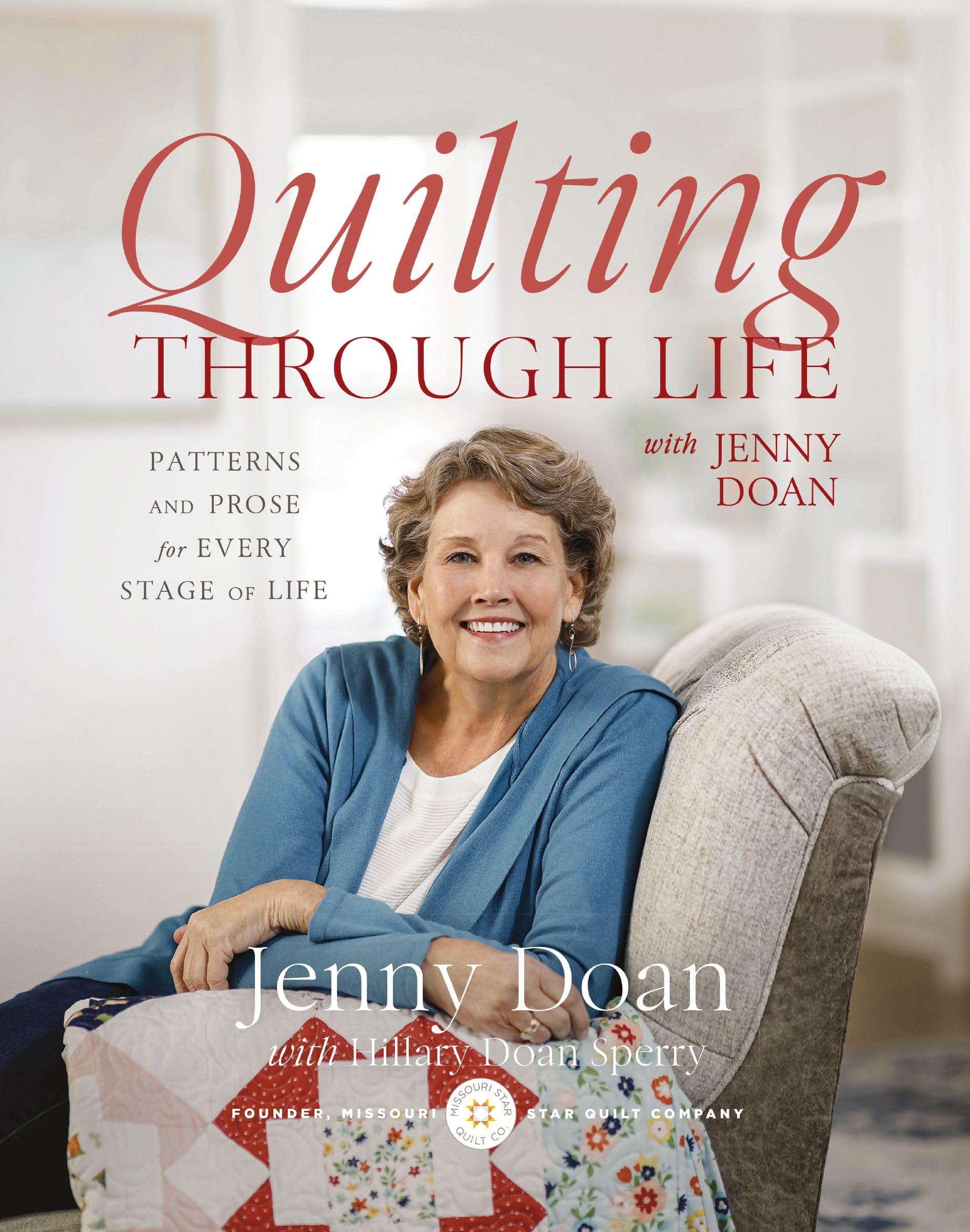 Quilting Through Life: Patterns and Prose for Every Stage of Life (Spiral Bound to Lay Flat) by Doan, Jenny