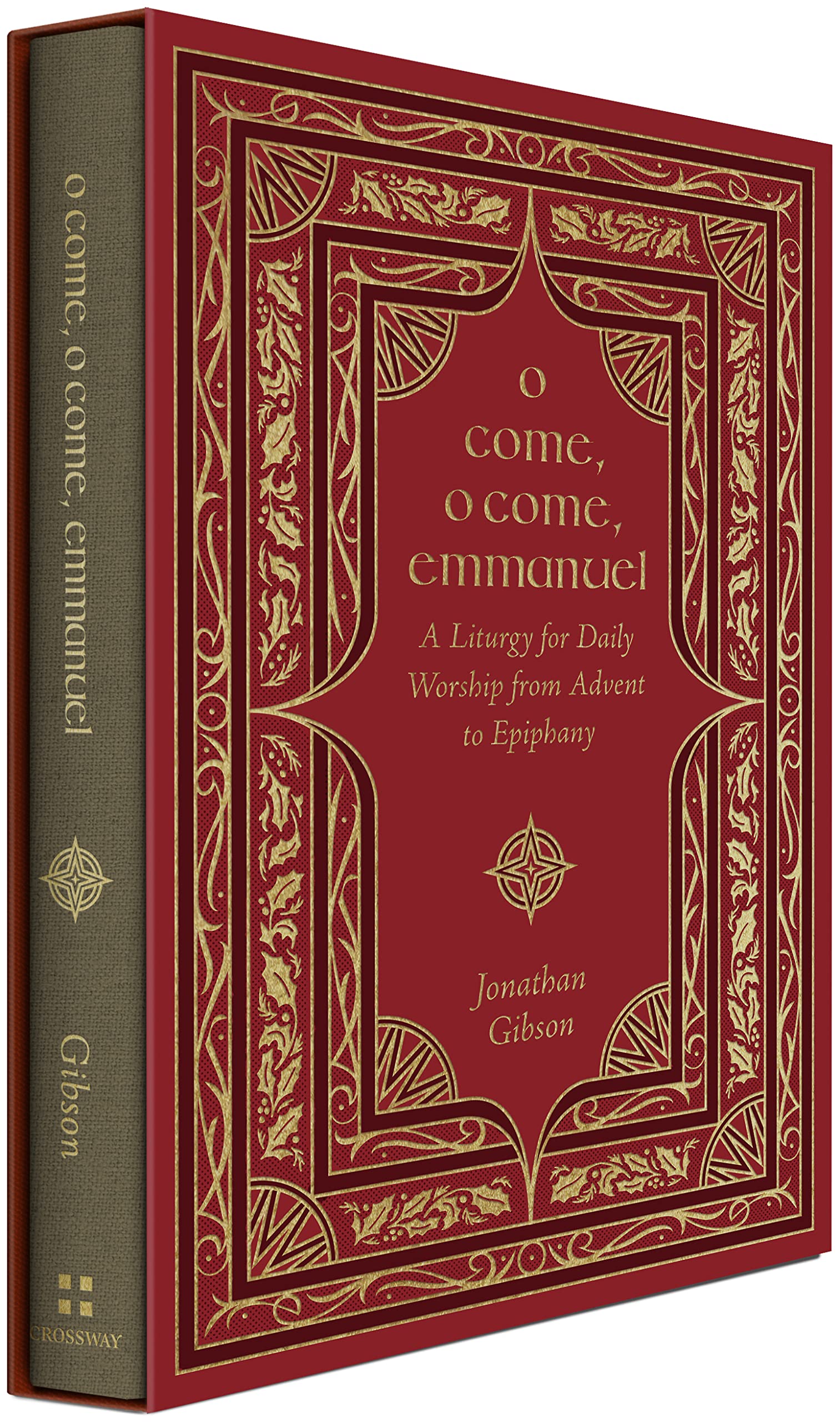 O Come, O Come, Emmanuel: A Liturgy for Daily Worship from Advent to Epiphany by Gibson, Jonathan