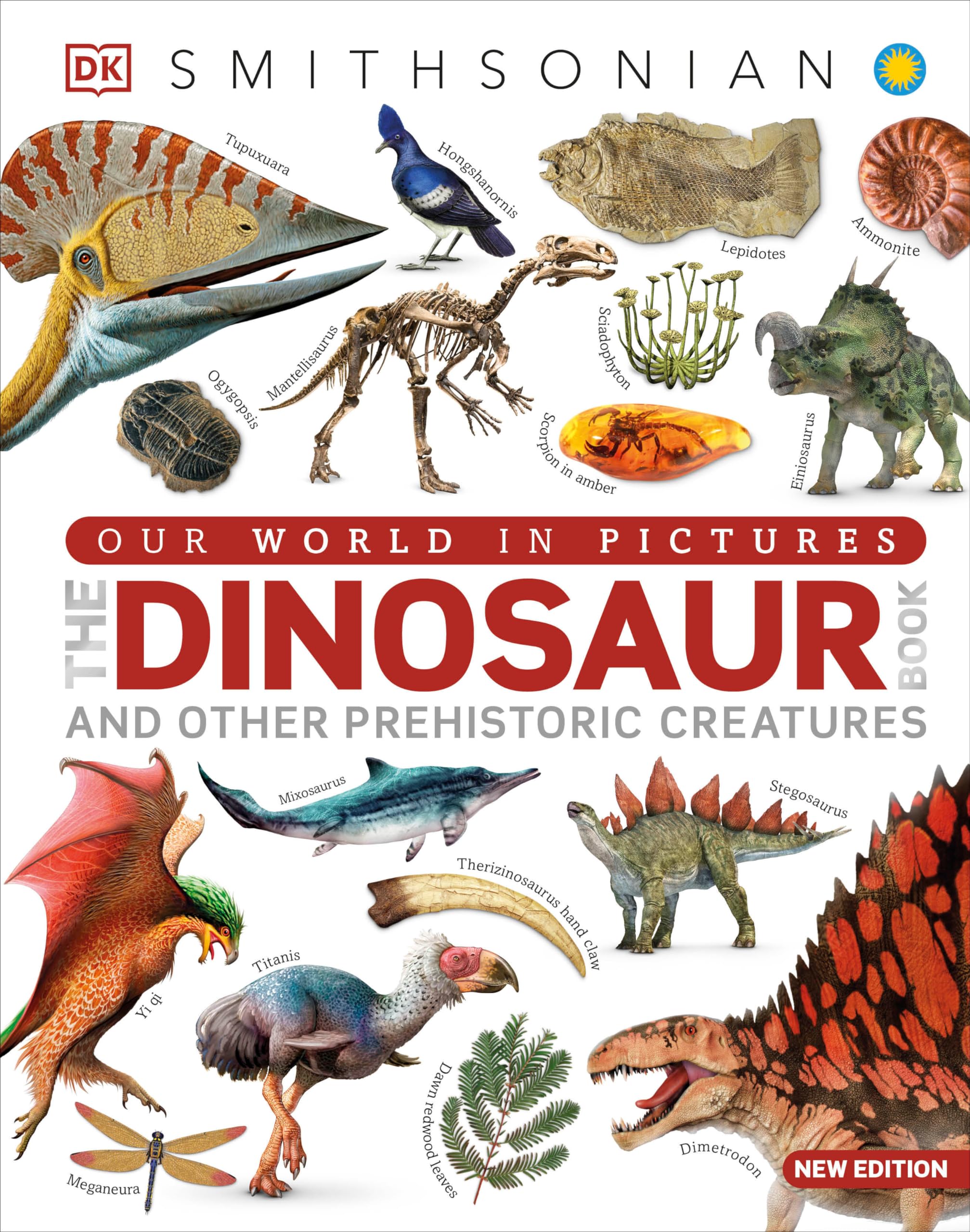 Our World in Pictures the Dinosaur Book: And Other Prehistoric Creatures by Dk