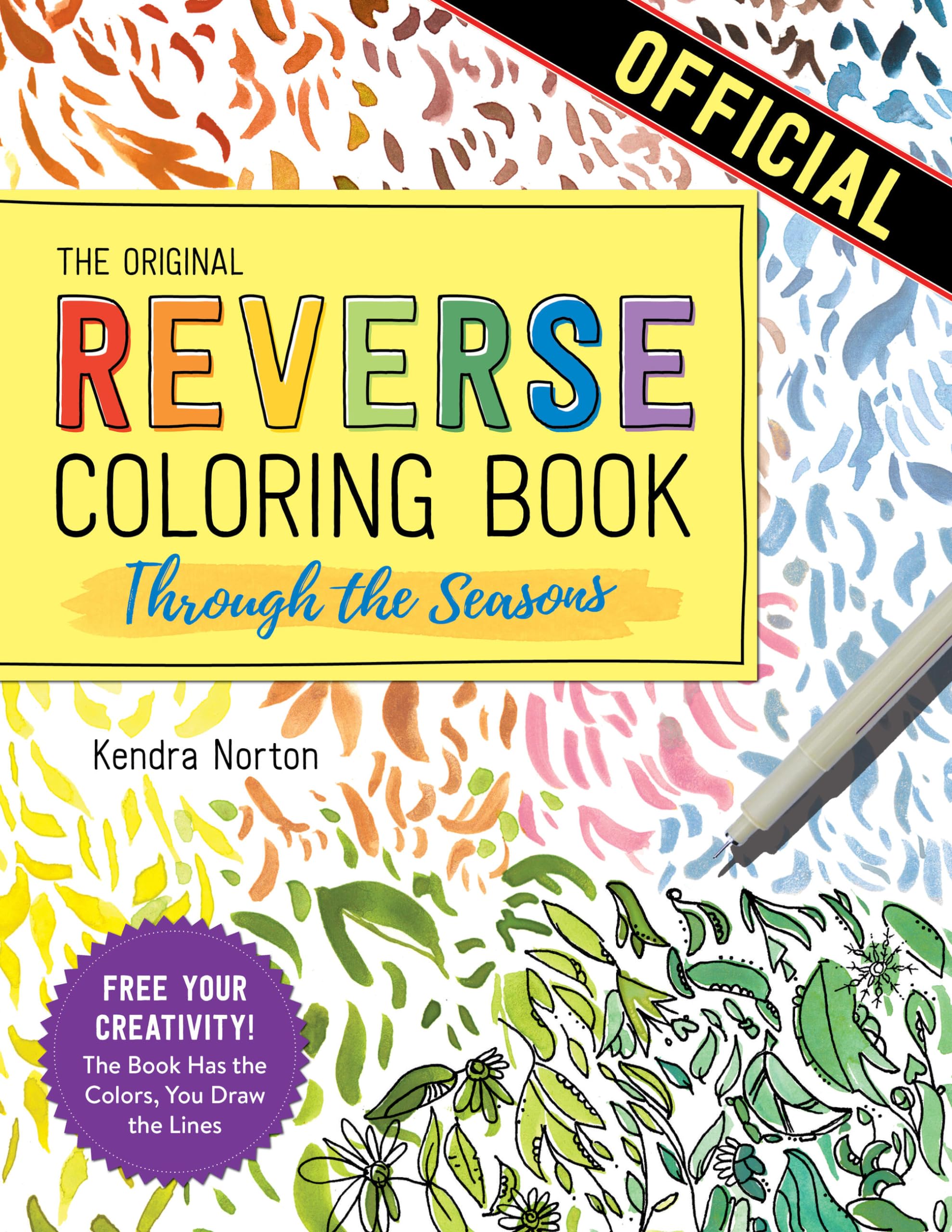 The Reverse Coloring Book(tm) Through the Seasons: The Book Has the Colors, You Make the Lines by Norton, Kendra