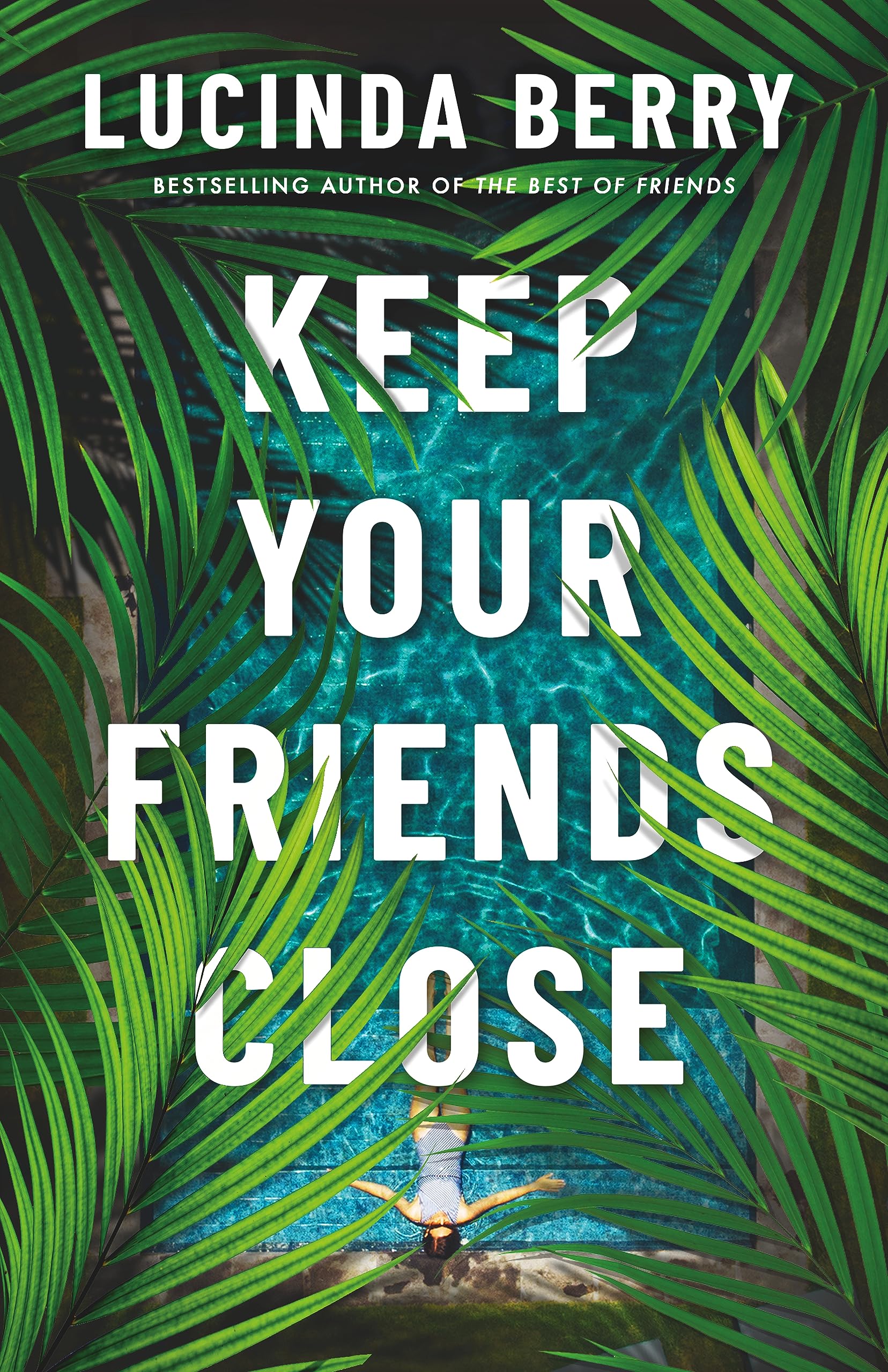 Keep Your Friends Close by Berry, Lucinda