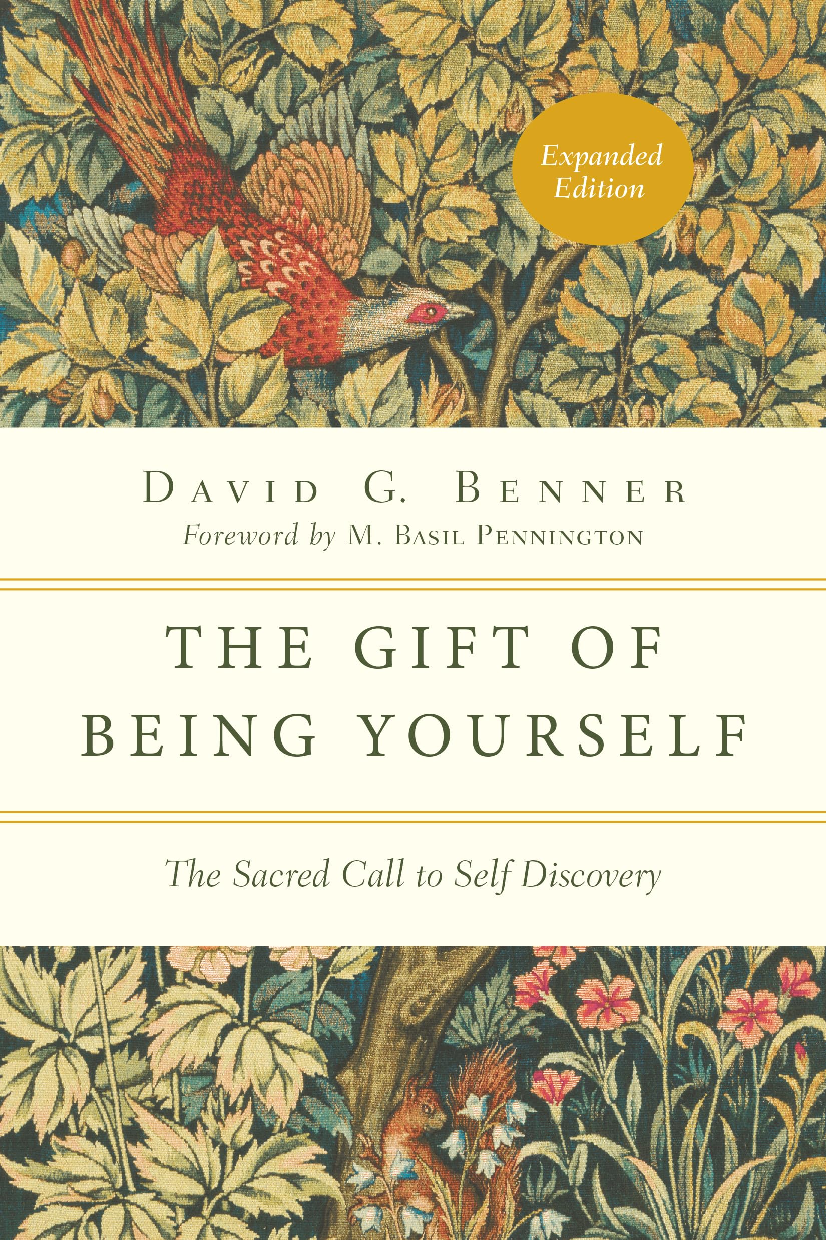 The Gift of Being Yourself: The Sacred Call to Self-Discovery by Benner, David G.