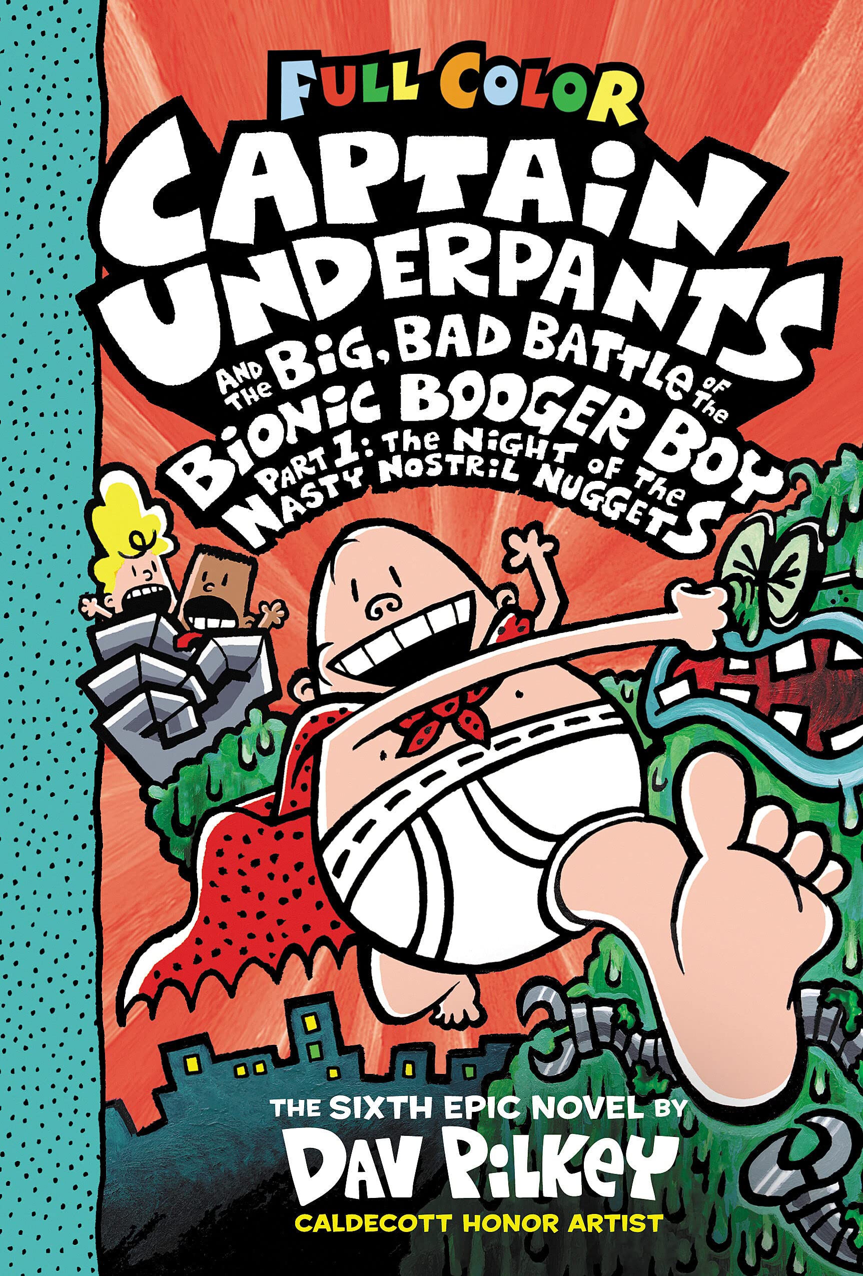 Captain Underpants and the Big, Bad Battle of the Bionic Booger Boy, Part 1: The Night of the Nasty Nostril Nuggets: Color Edition (Captain Underpants by Pilkey, Dav