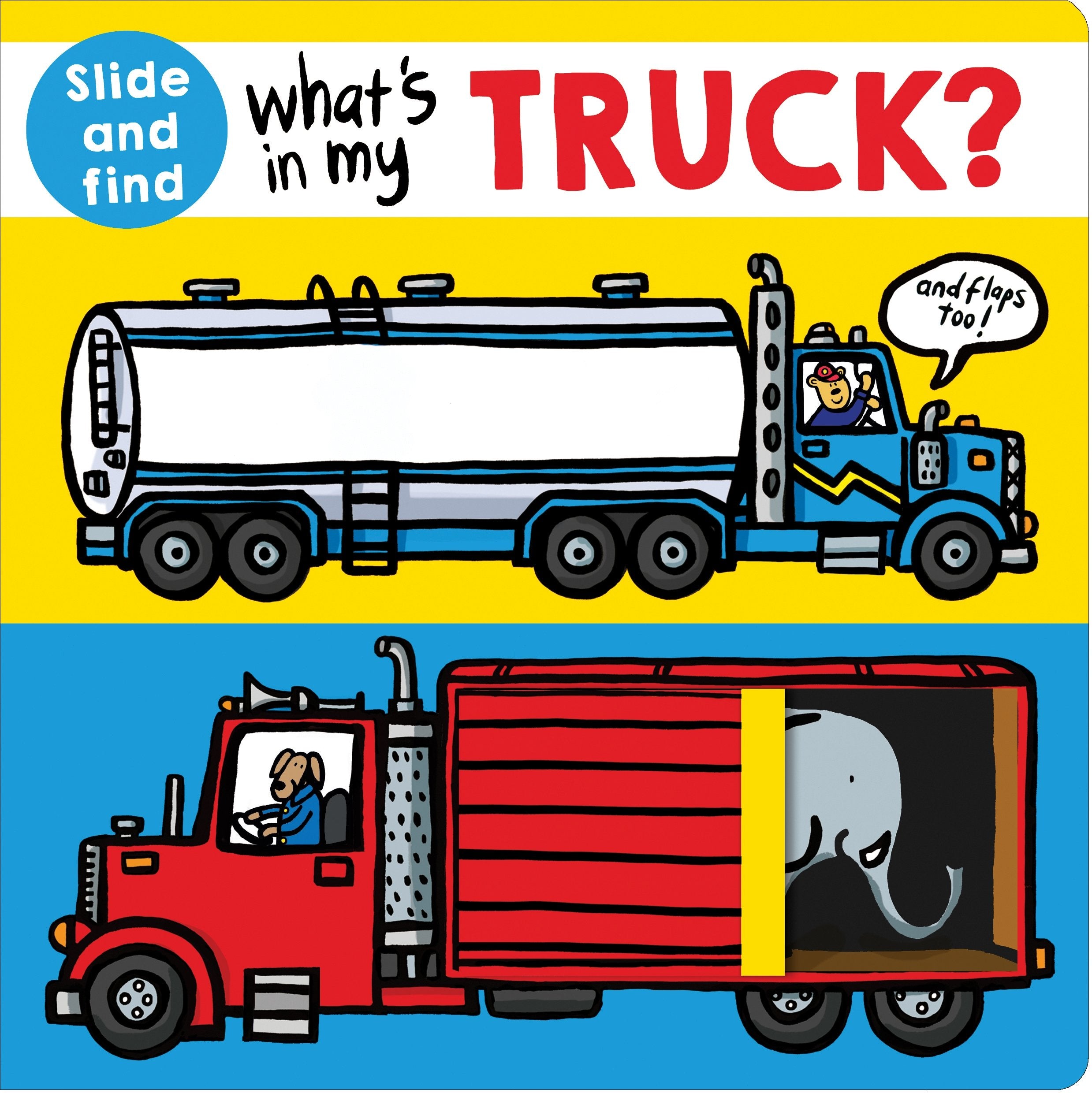 What's in My Truck?: A Slide and Find Book by Priddy, Roger