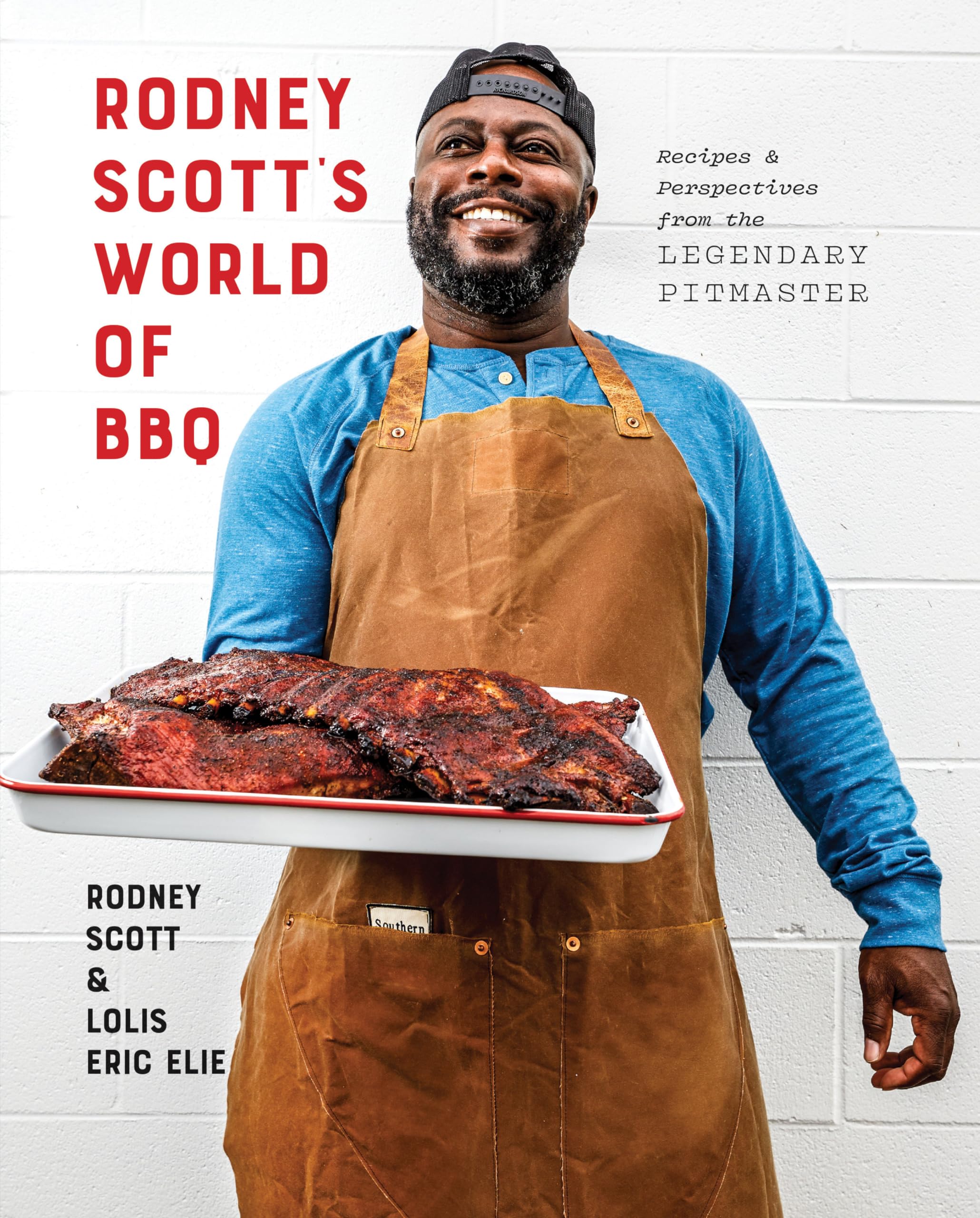 Rodney Scott's World of BBQ: Every Day Is a Good Day: A Cookbook by Scott, Rodney