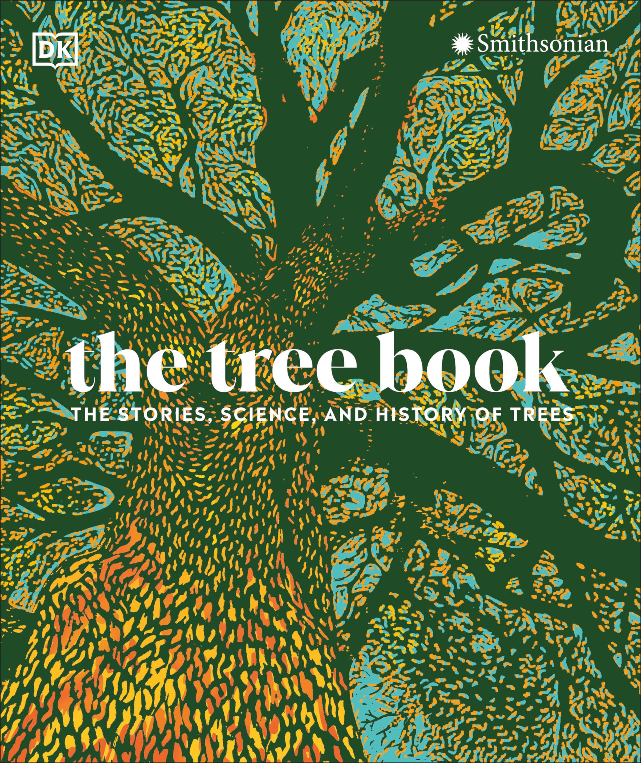 The Tree Book: The Stories, Science, and History of Trees by DK