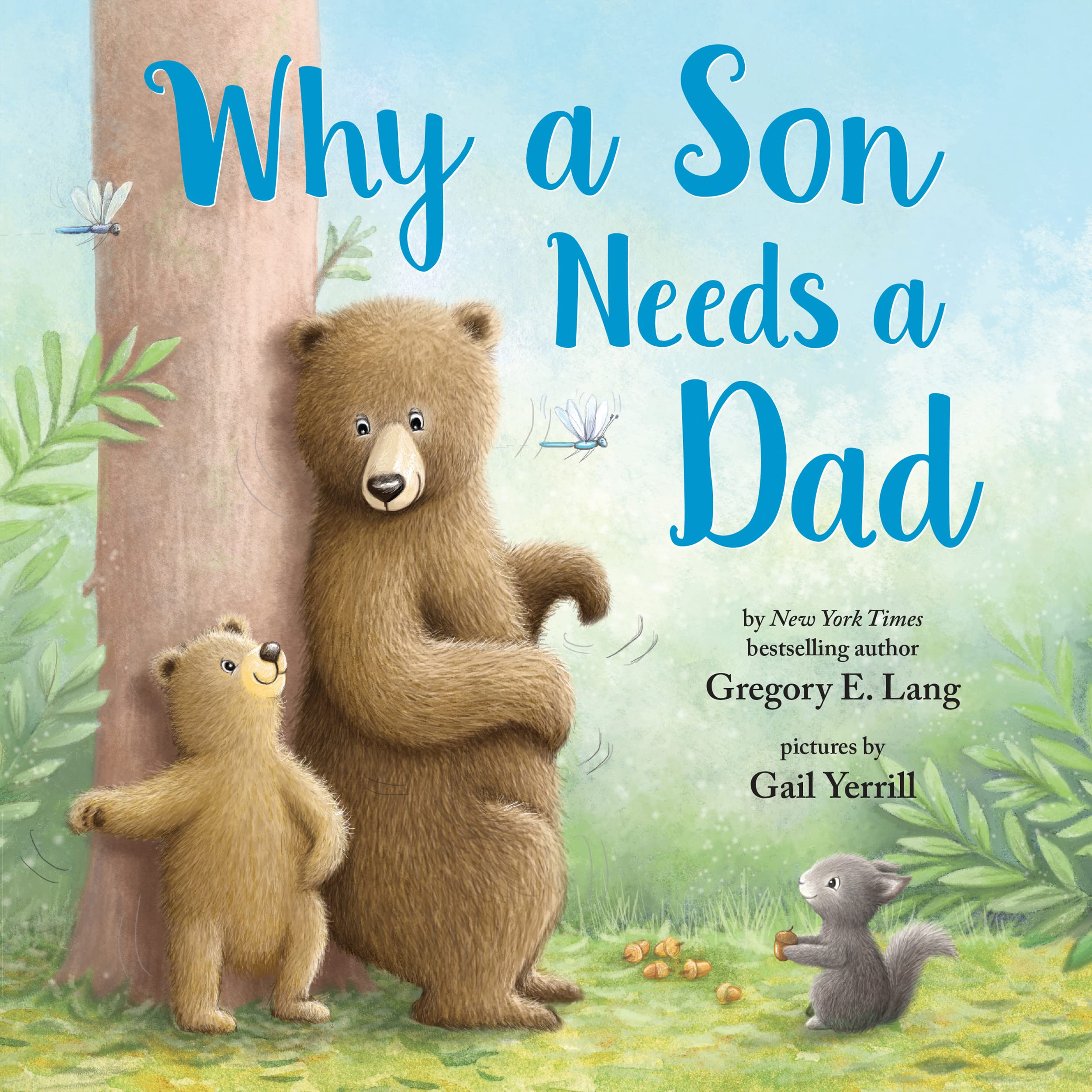 Why a Son Needs a Dad by Lang, Gregory E.