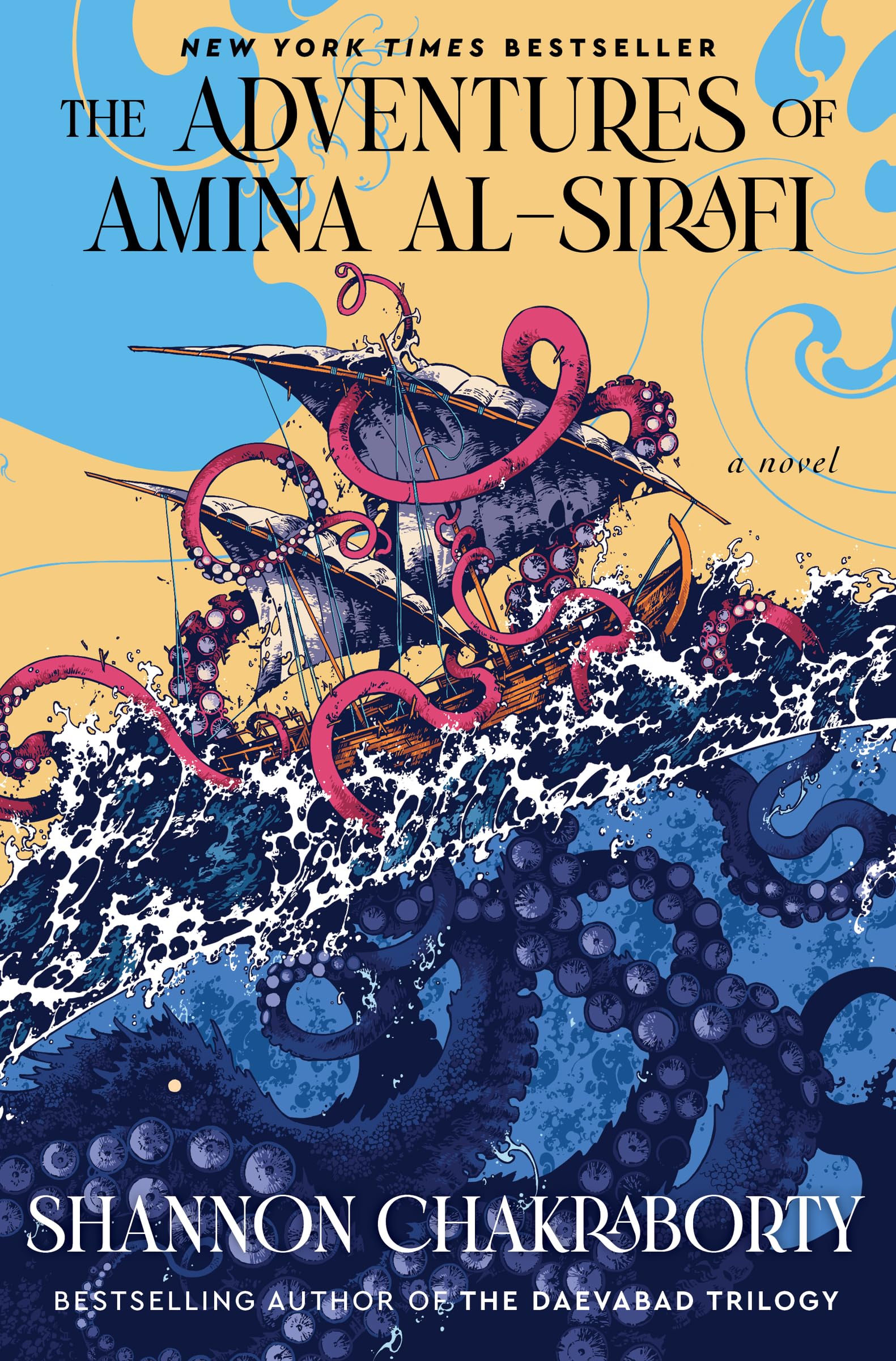 The Adventures of Amina Al-Sirafi: A New Fantasy Series Set a Thousand Years Before the City of Brass by Chakraborty, Shannon