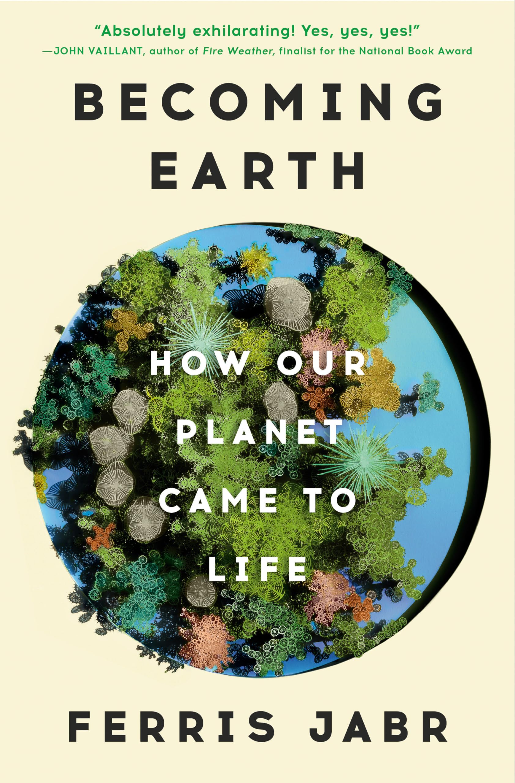 Becoming Earth: How Our Planet Came to Life by Jabr, Ferris