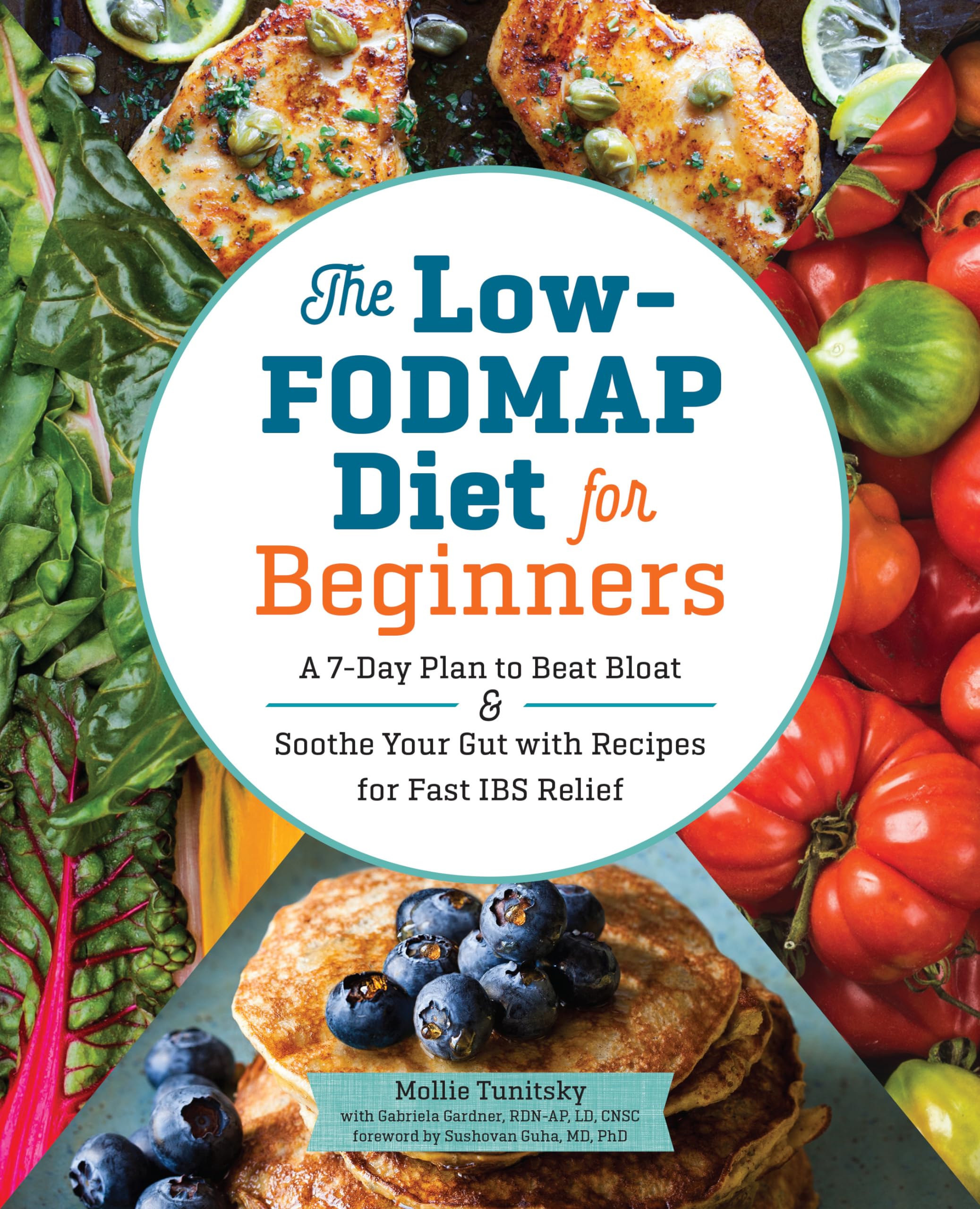 The Low-Fodmap Diet for Beginners: A 7-Day Plan to Beat Bloat and Soothe Your Gut with Recipes for Fast Ibs Relief by Tunitsky, Mollie