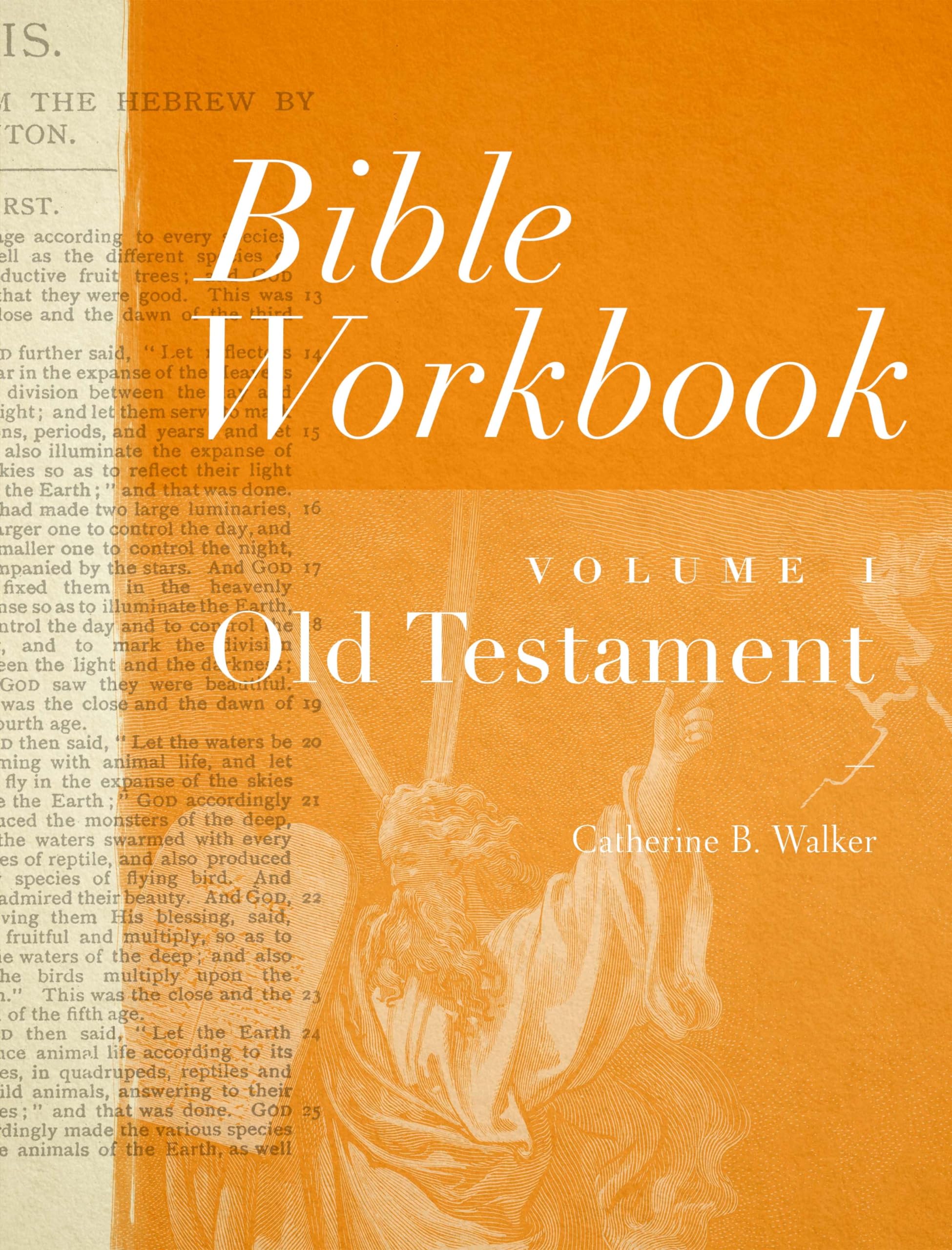 Bible Workbook Vol. 1 Old Testament: Volume 1 by Walker, Catherine B.