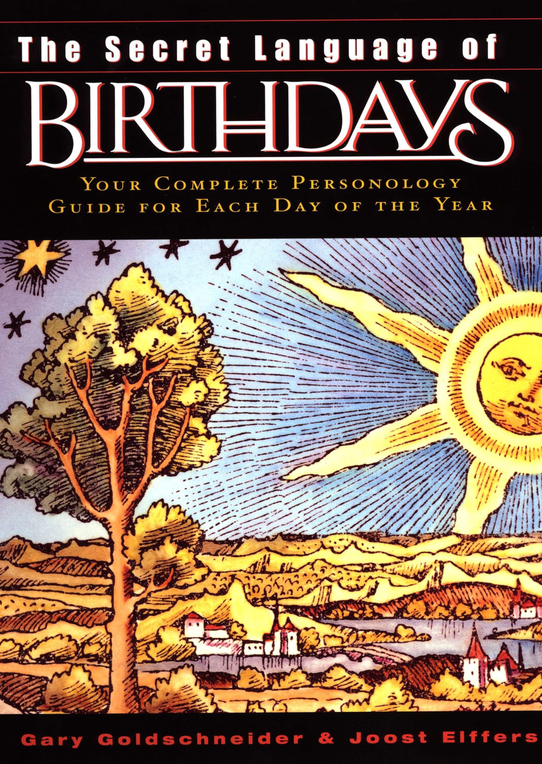 The Secret Language of Birthdays: Personology Profiles for Each Day of the Year by Goldschneider, Gary