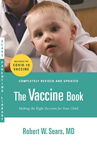 The Vaccine Book: Making the Right Decision for Your Child -- Robert W. Sears, Paperback