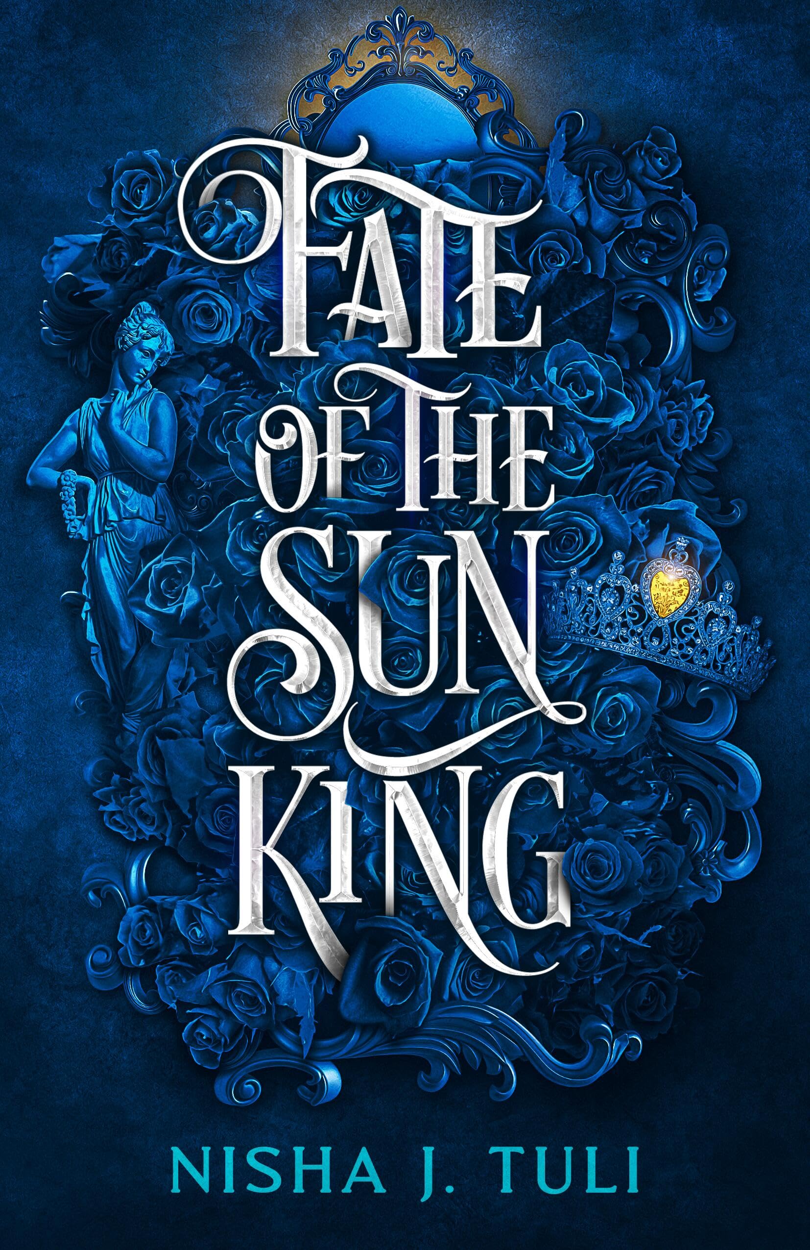 Fate of the Sun King by Tuli, Nisha J.