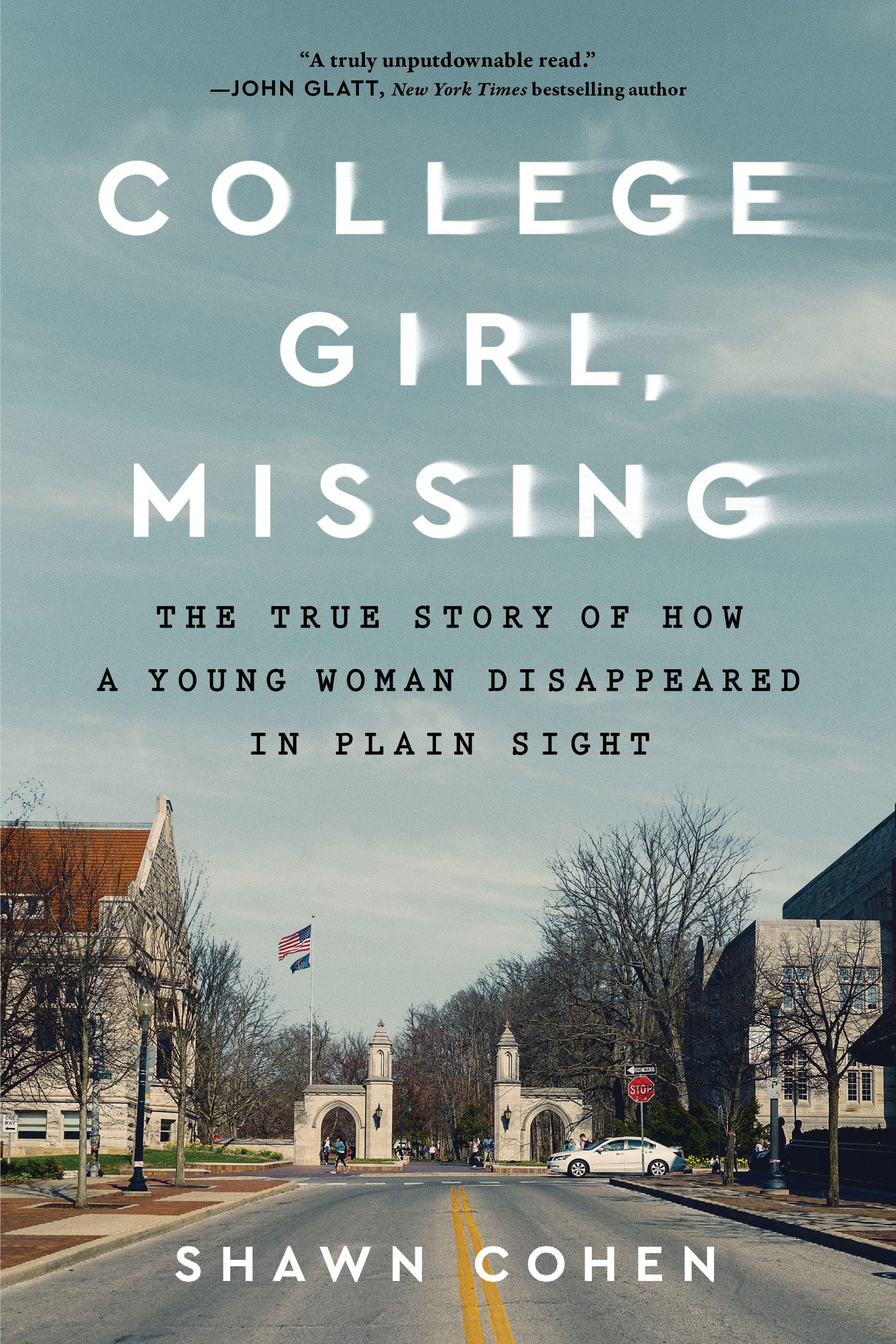 College Girl, Missing: The True Story of How a Young Woman Disappeared in Plain Sight by Cohen, Shawn