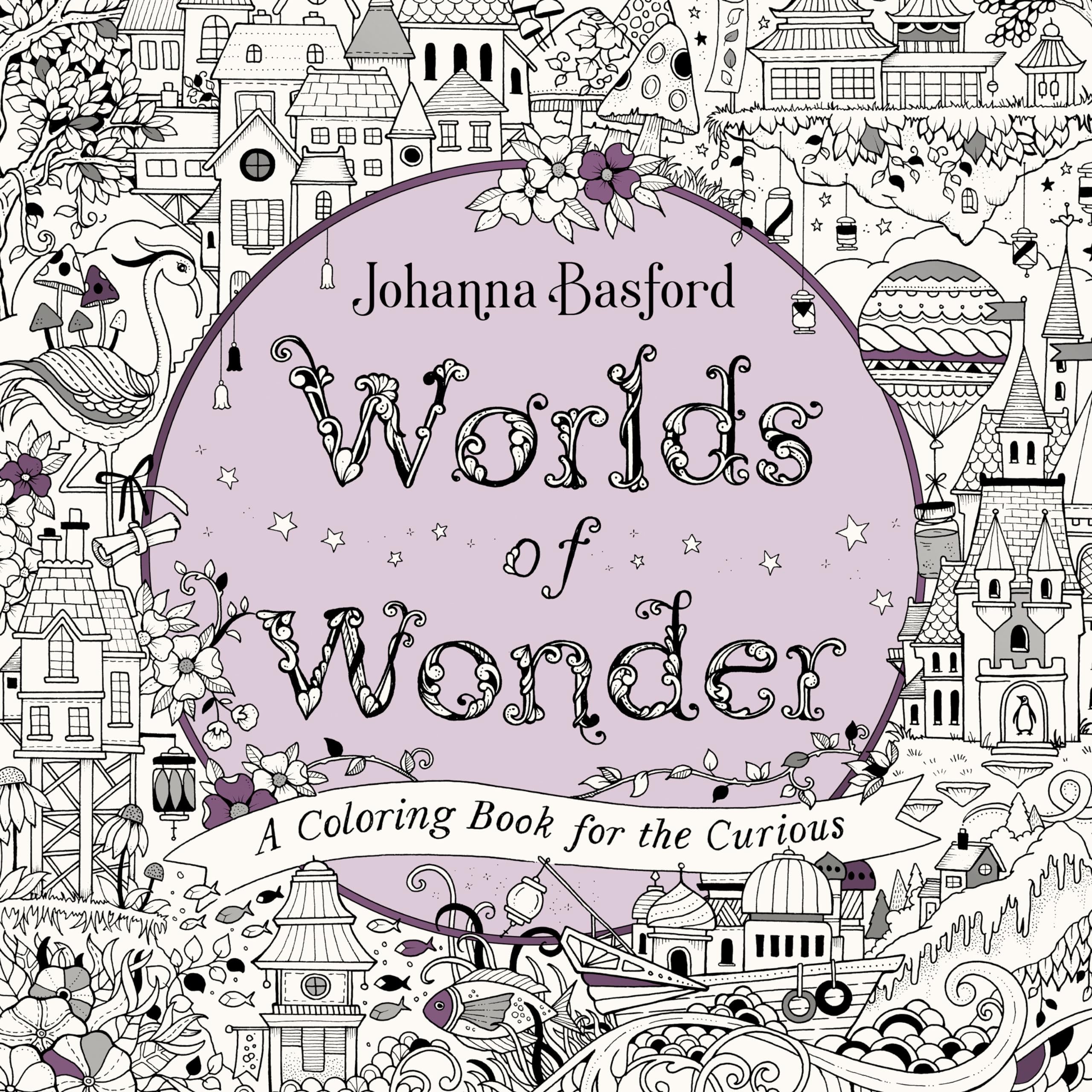 Worlds of Wonder: A Coloring Book for the Curious by Basford, Johanna