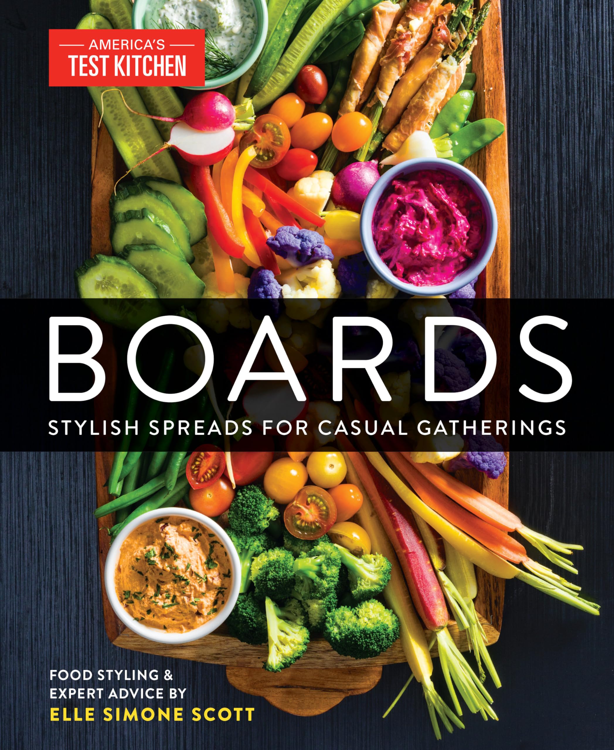 Boards: Stylish Spreads for Casual Gatherings by America's Test Kitchen