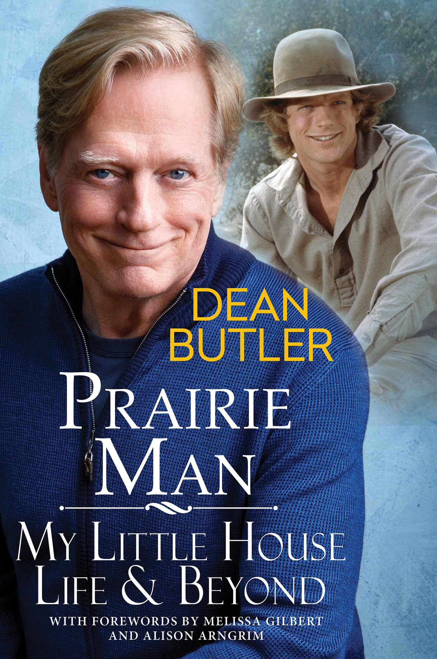 Prairie Man: My Little House Life & Beyond by Butler, Dean