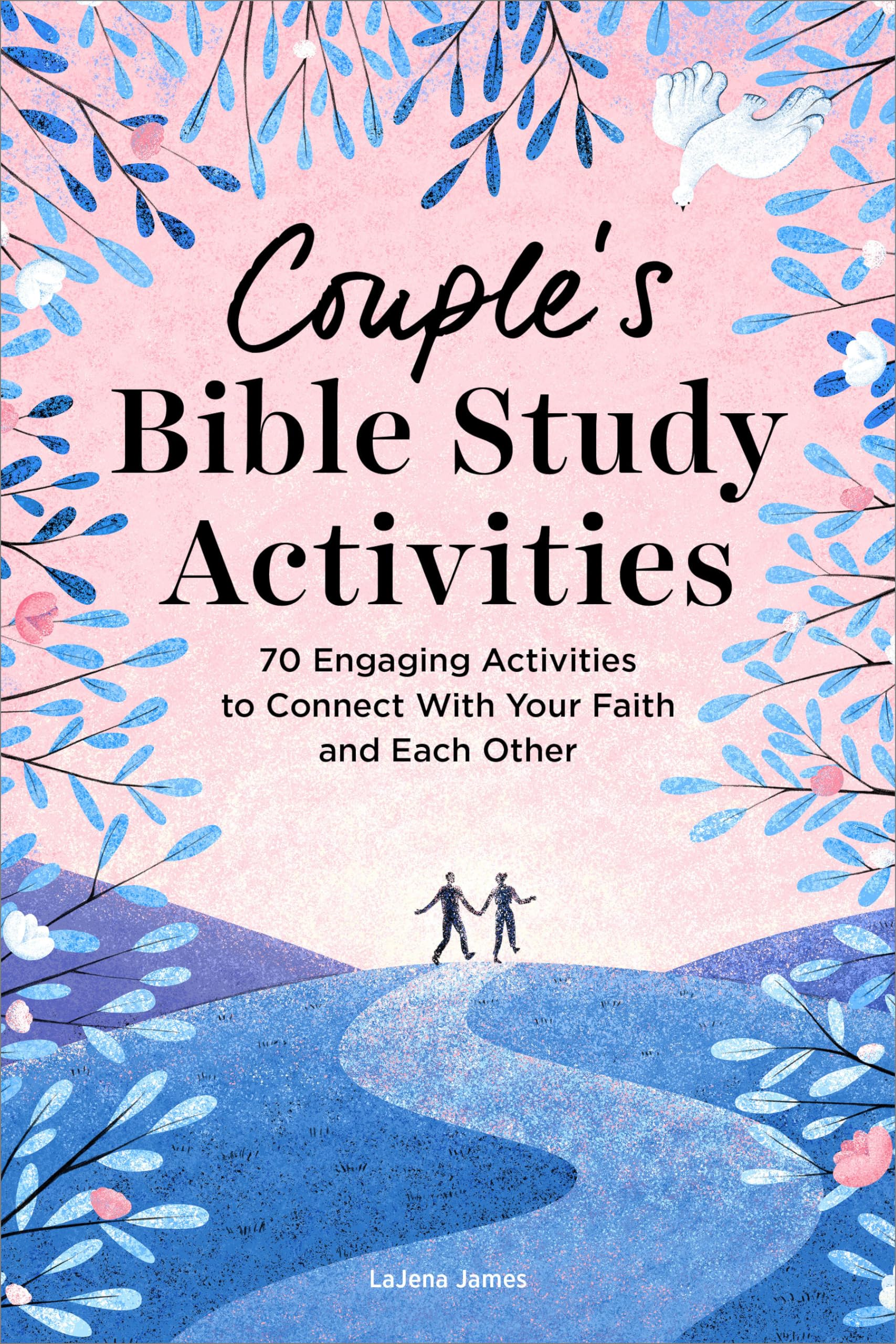 Couple's Bible Study Activities: 70 Engaging Activities to Connect with Your Faith and Each Other by James, Lajena