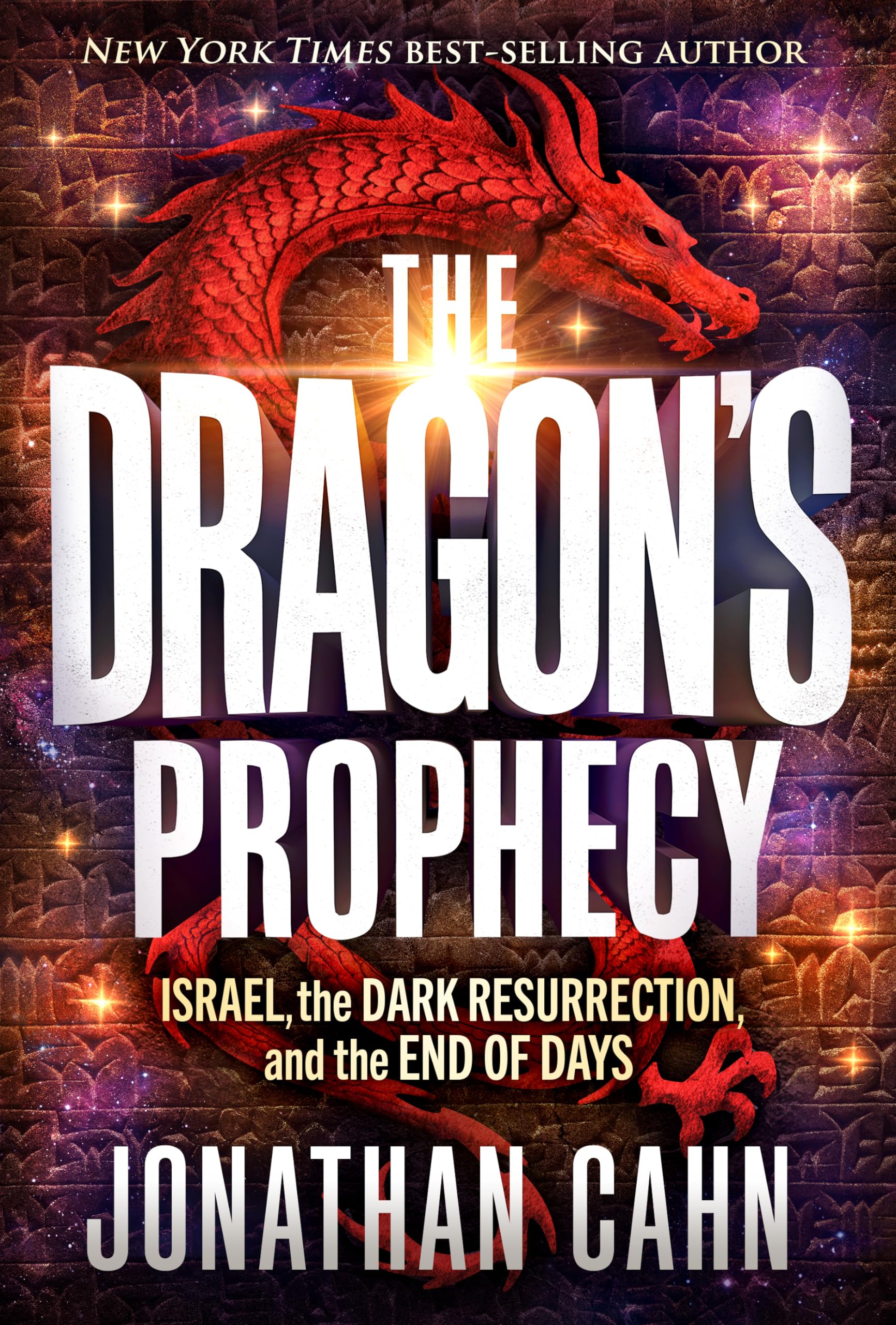 The Dragon's Prophecy: Israel, the Dark Resurrection, and the End of Days by Cahn, Jonathan