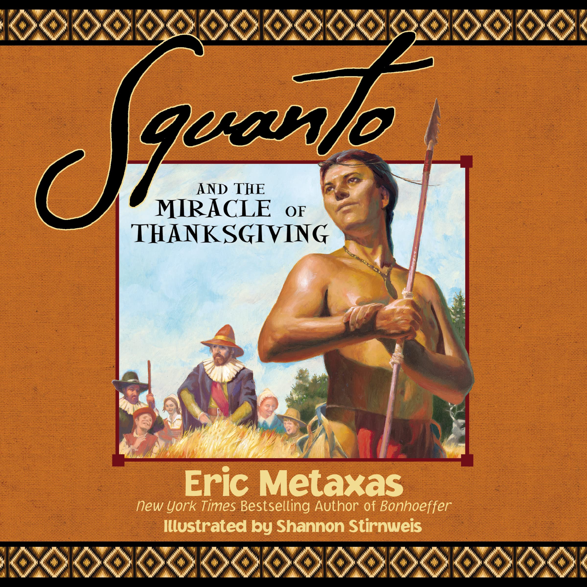 Squanto and the Miracle of Thanksgiving by Metaxas, Eric