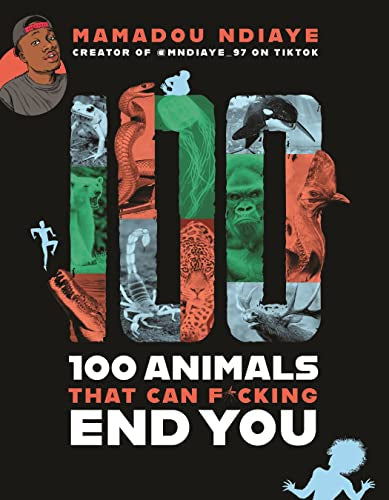 100 Animals That Can F*cking End You -- Mamadou Ndiaye - Paperback