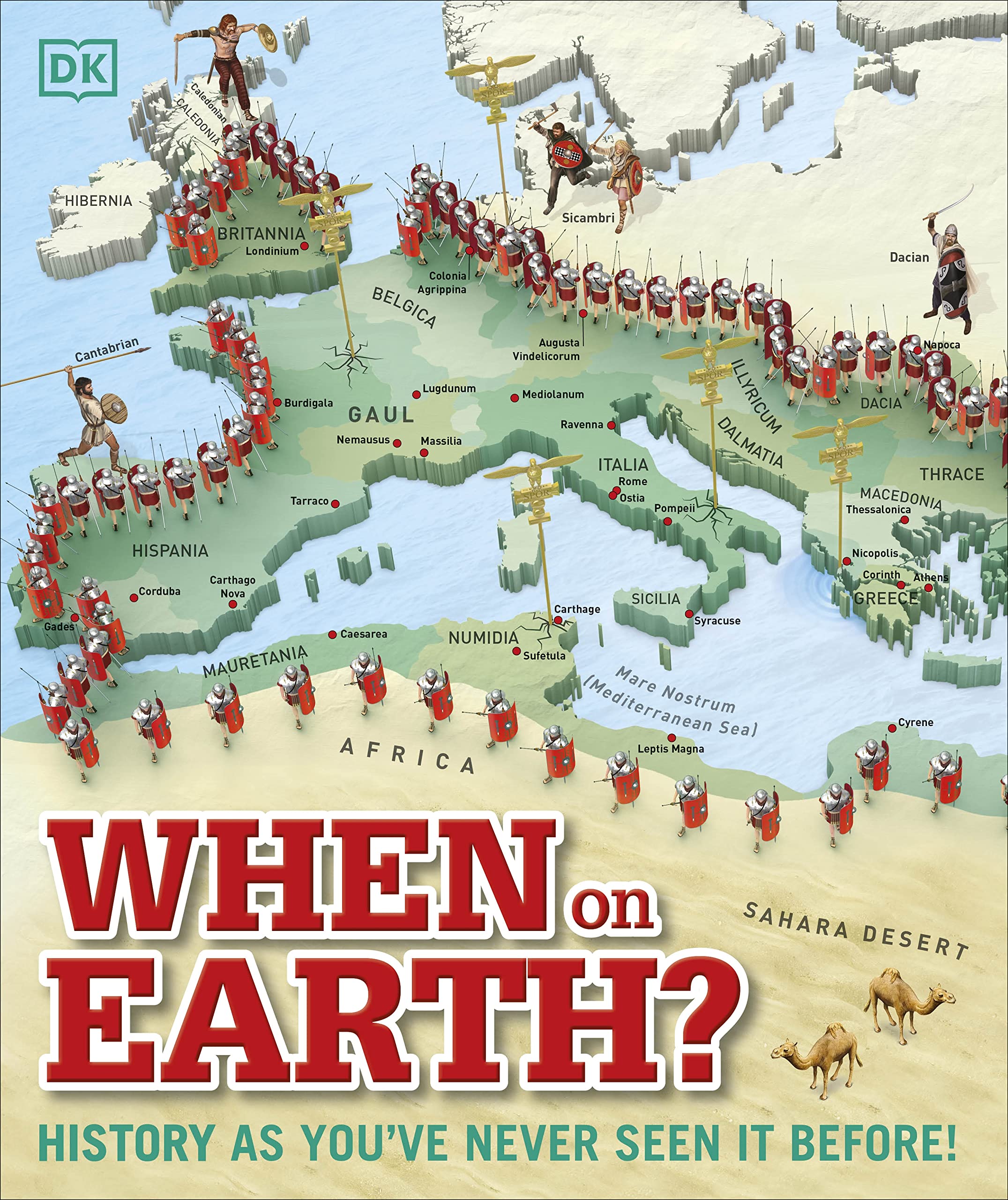 When on Earth?: History as You've Never Seen It Before! by DK