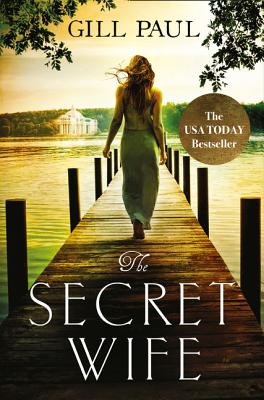 The Secret Wife: A Captivating Story of Romance, Passion and Mystery by Paul, Gill