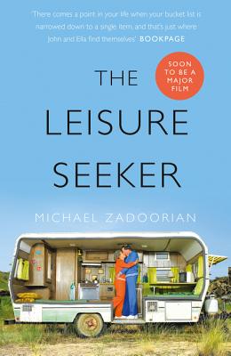 The Leisure Seeker by Zadoorian, Michael