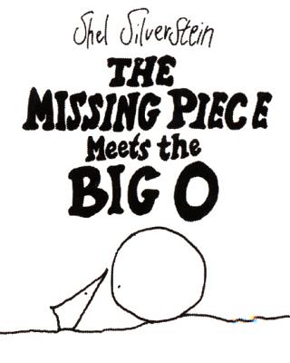 The Missing Piece Meets the Big O by Silverstein, Shel