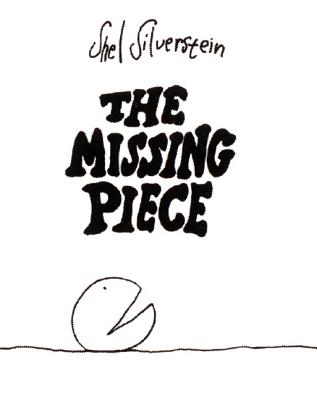 The Missing Piece by Silverstein, Shel