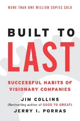 Built to Last: Successful Habits of Visionary Companies by Collins, Jim
