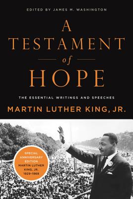 A Testament of Hope: The Essential Writings and Speeches by King, Martin Luther