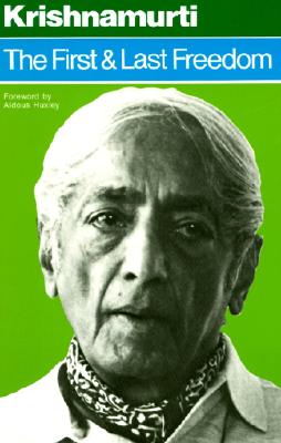 The First and Last Freedom by Krishnamurti, Jiddu